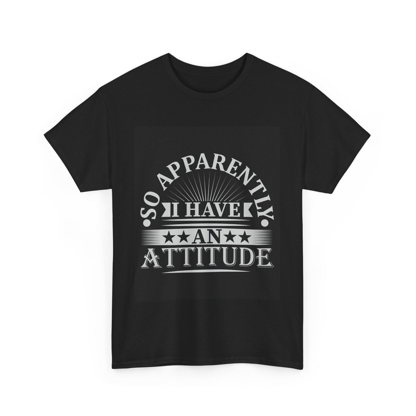 Attitude Statement Tee - Unisex Heavy Cotton Shirt, Casual Wear, Gift for Friends, Everyday Comfort, Fun Attitude Apparel