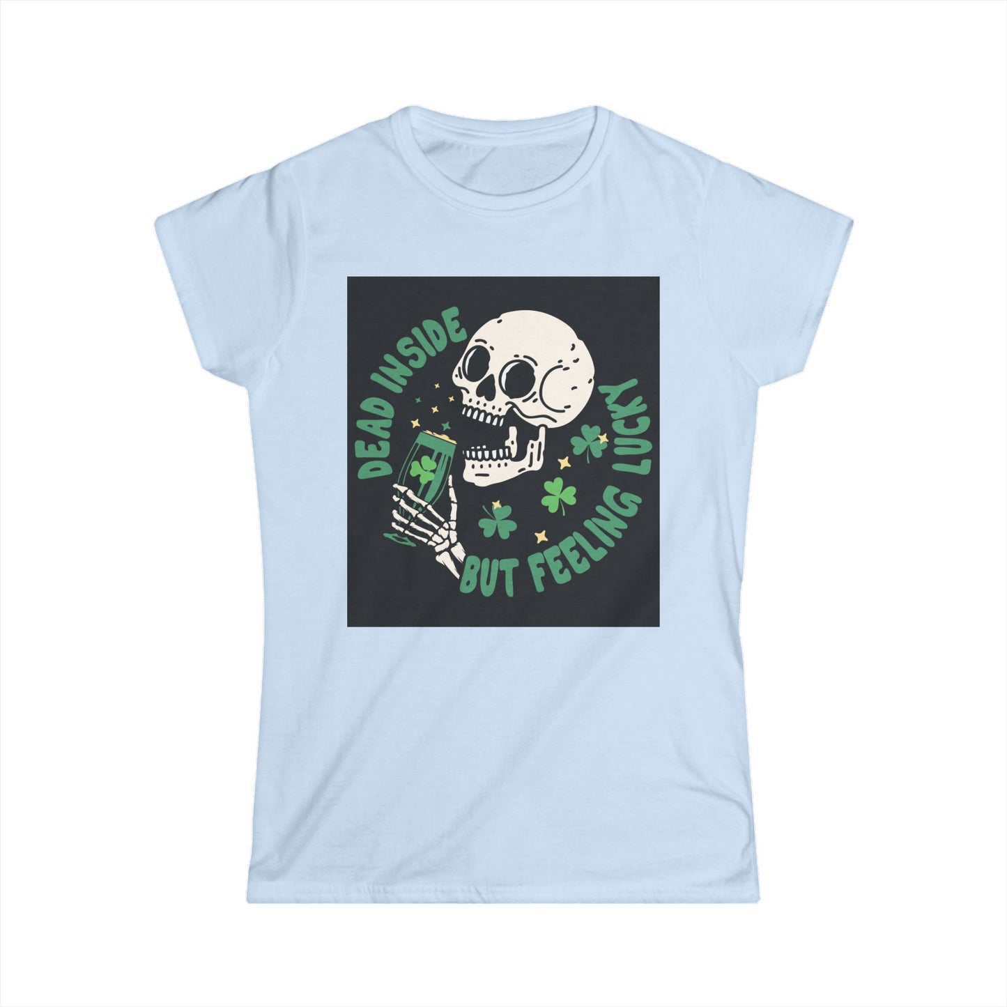 Dead Inside But Feeling Lucky Women's Softstyle Tee – Fun St. Patrick's Day T-Shirt