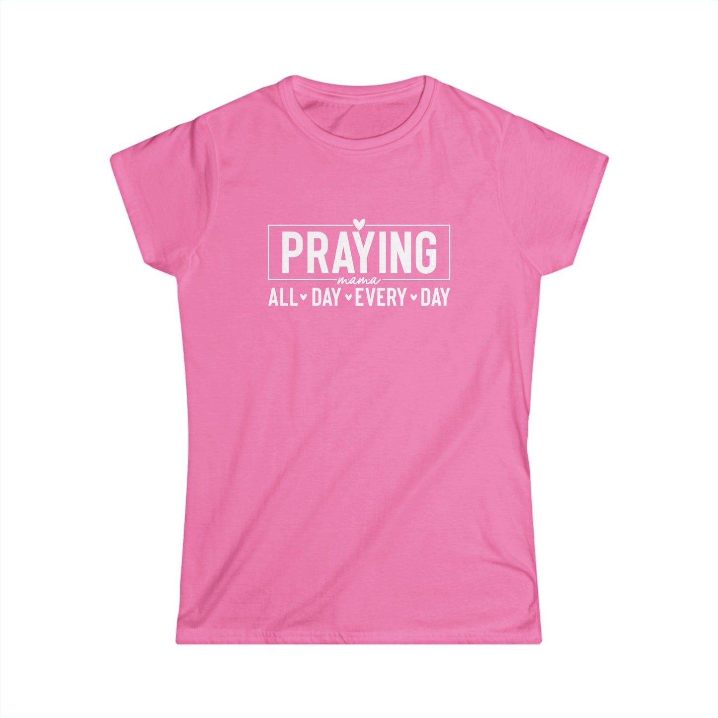 Praying All Day Women's Softstyle Tee | Faith-Based Shirt, Inspirational Gift, Christian Apparel, Everyday Wear, Motivational Top
