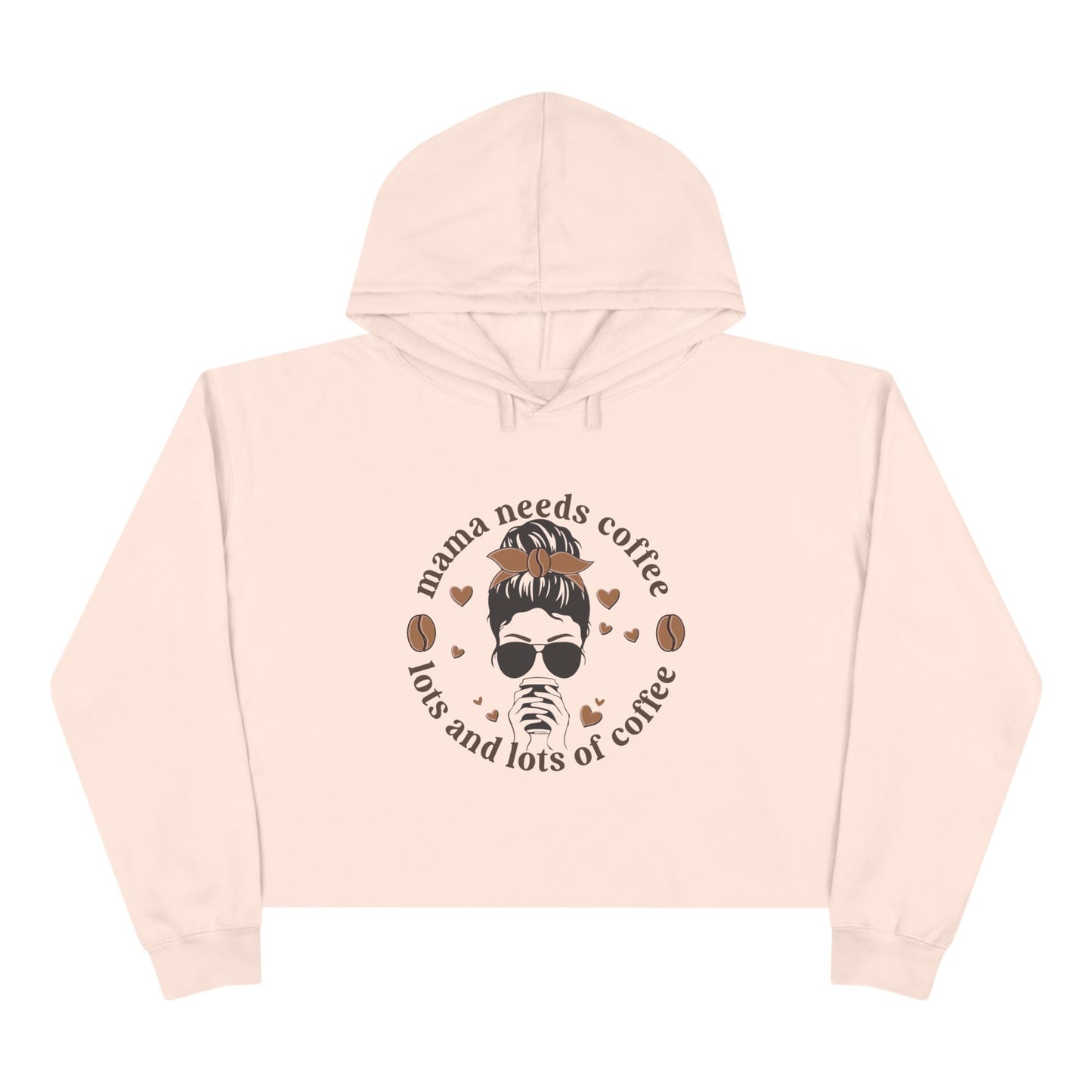 Mama Needs Coffee Crop Hoodie for Coffee Lovers