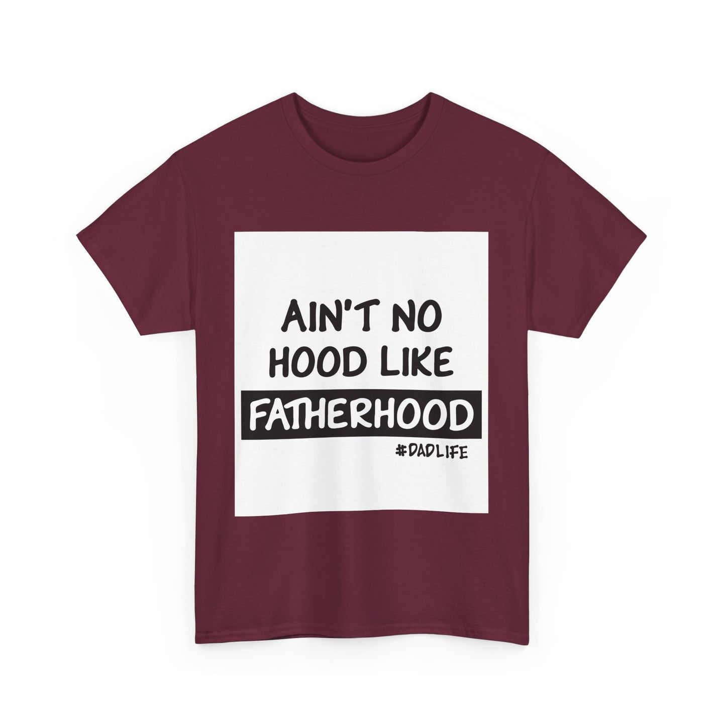 Funny Father's Day Unisex Heavy Cotton Tee - 'Ain't No Hood Like Fatherhood' #DadLife