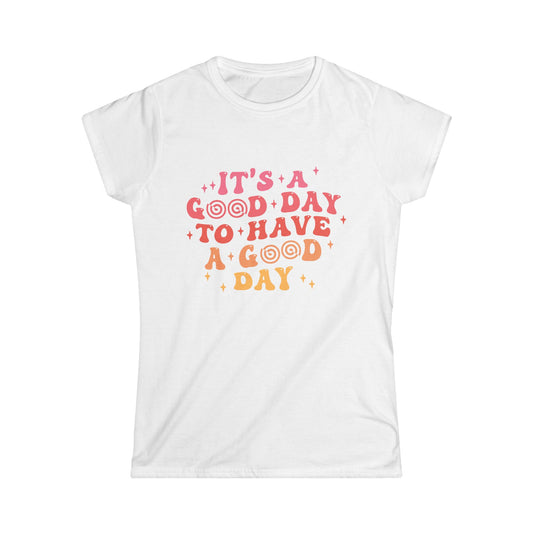 Positive Vibes Women's Softstyle Tee - "It's a Good Day" Motivational Tee
