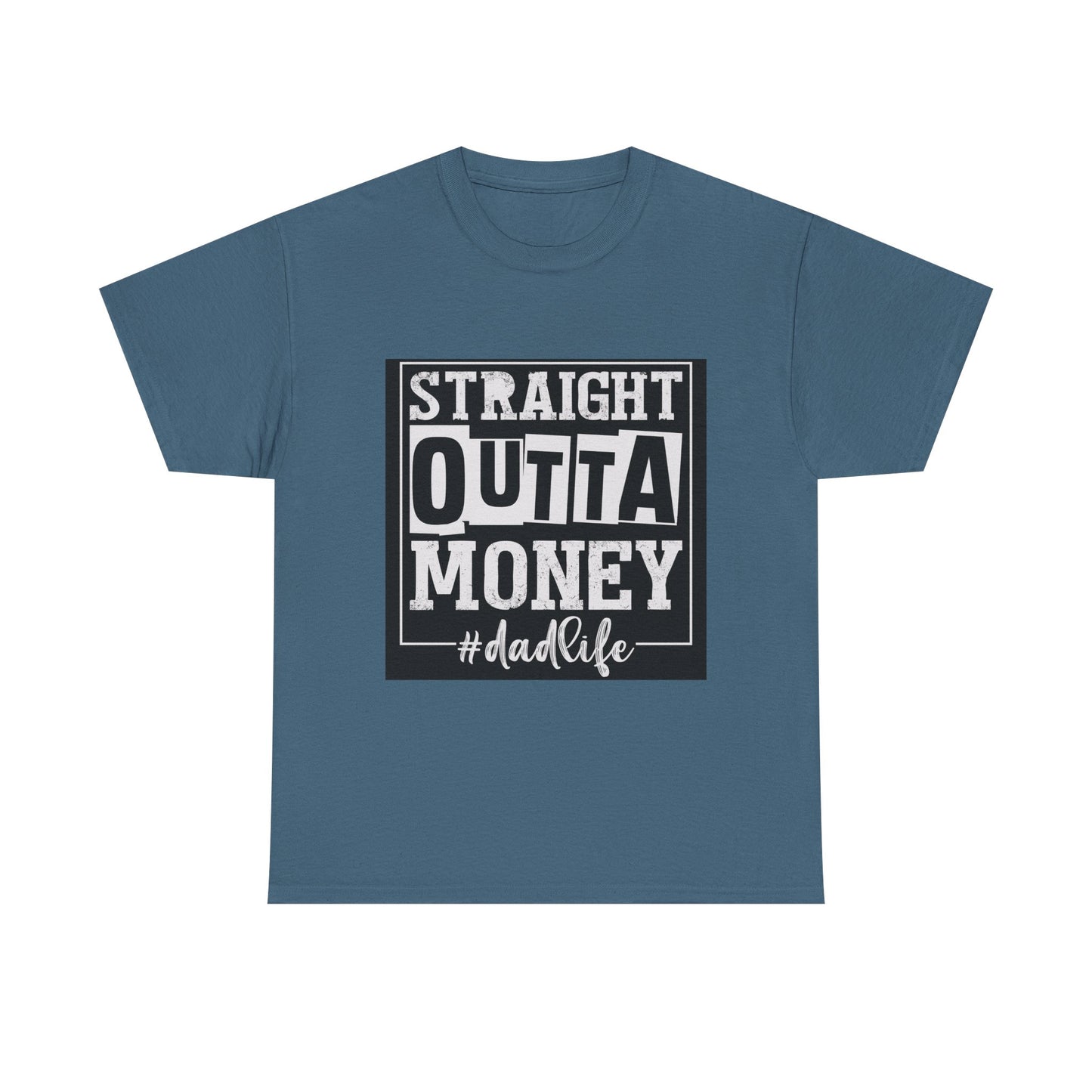 Dad Life Unisex Heavy Cotton Tee - Straight Outta Money Graphic T-Shirt