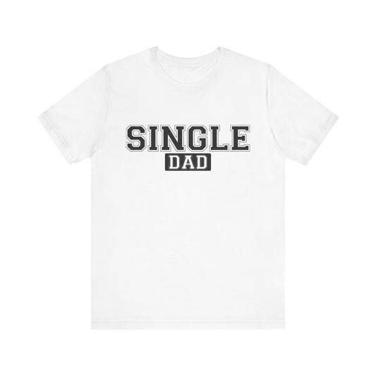 Single Dad Unisex Jersey Tee - Perfect Gift for Father’s Day
