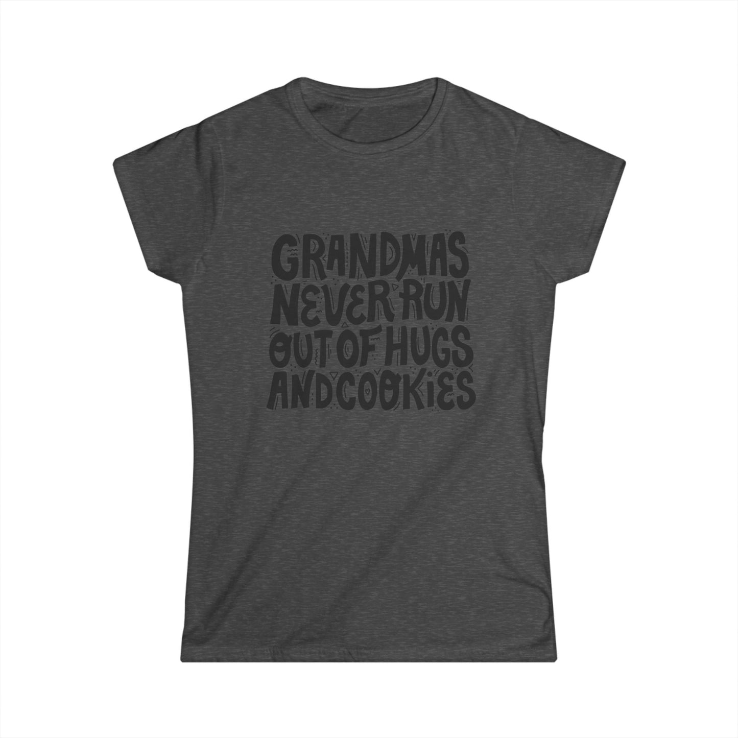 Grandma's Never Run Out of Hugs and Cookies Women's Tee - Softstyle T-Shirt for Family Love
