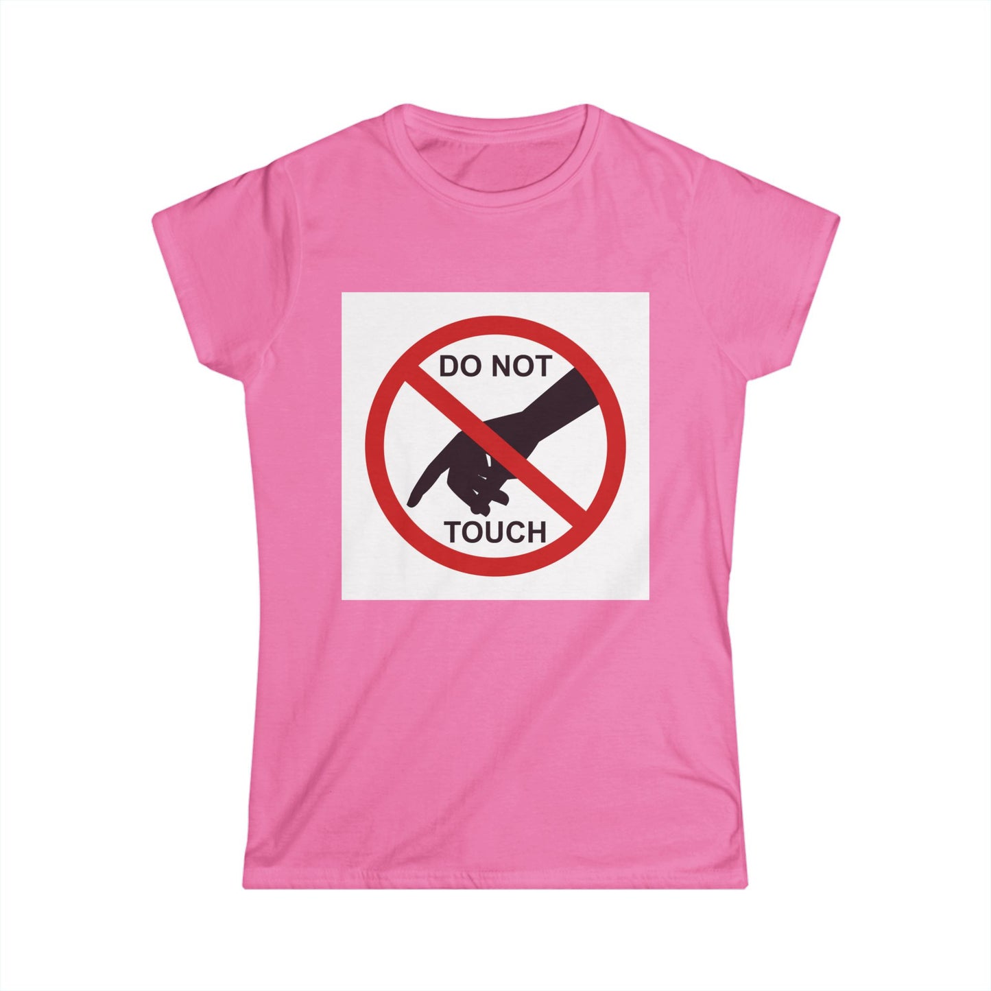 Women's Funny Graphic Tee, Do Not Touch Shirt, Gift for Friends, Casual Wear, Statement T-Shirt, Humor Top