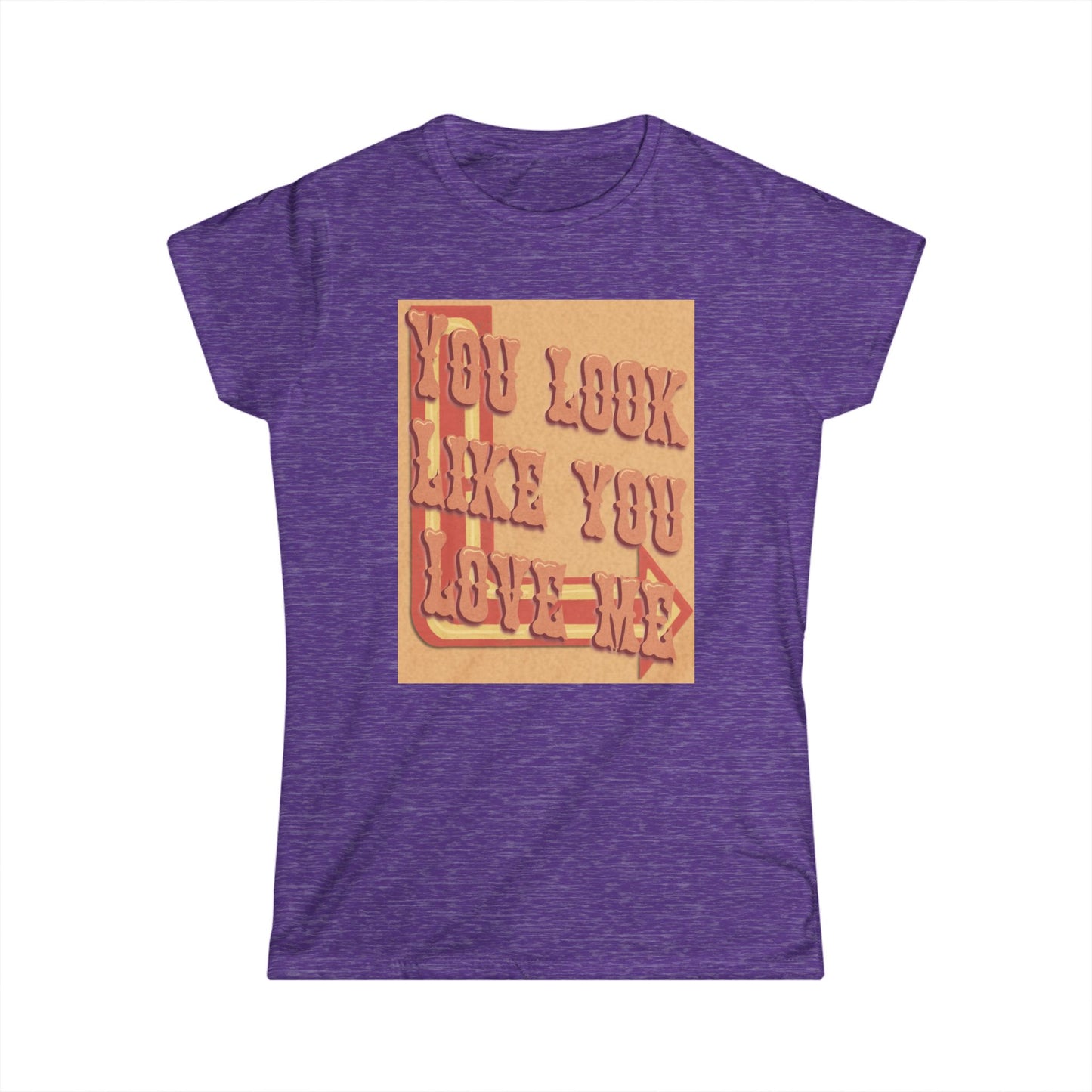 Cute Women’s Softstyle Tee - "You Look Like You Love Me" Tee for Casual Outings, Gift for Friends, Birthday, Love Occasions, and [...]