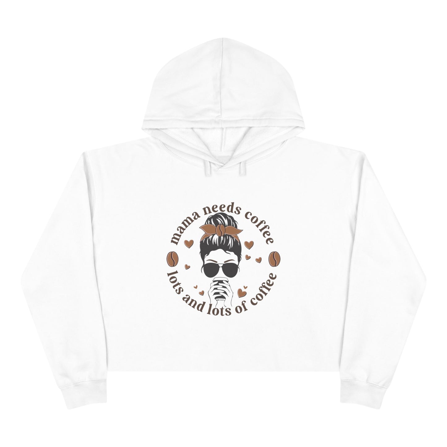 Mama Needs Coffee Crop Hoodie for Coffee Lovers