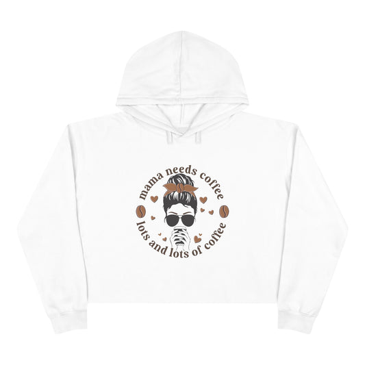 Mama Needs Coffee Crop Hoodie for Coffee Lovers