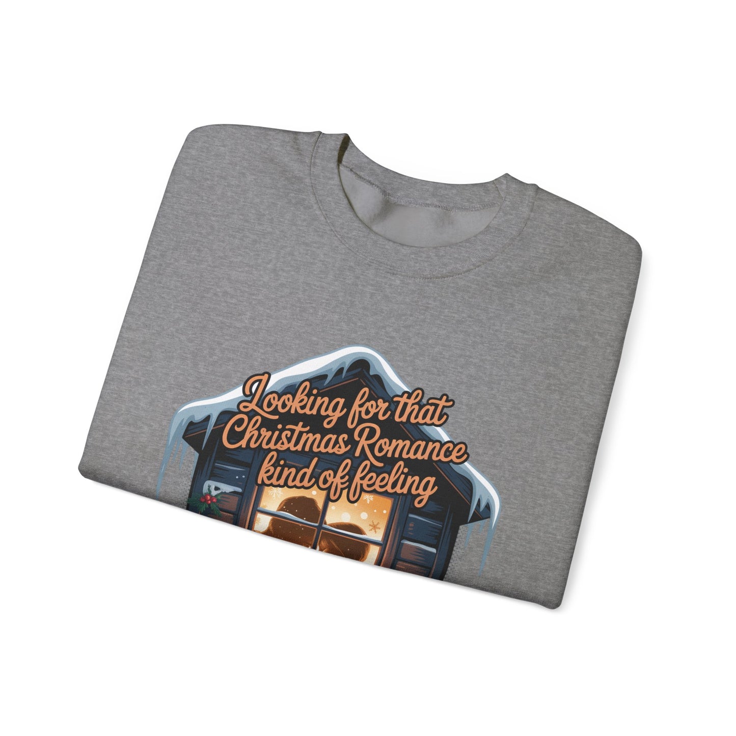 Looking for that Christmas Romance Kind of Feeling sweatshirt