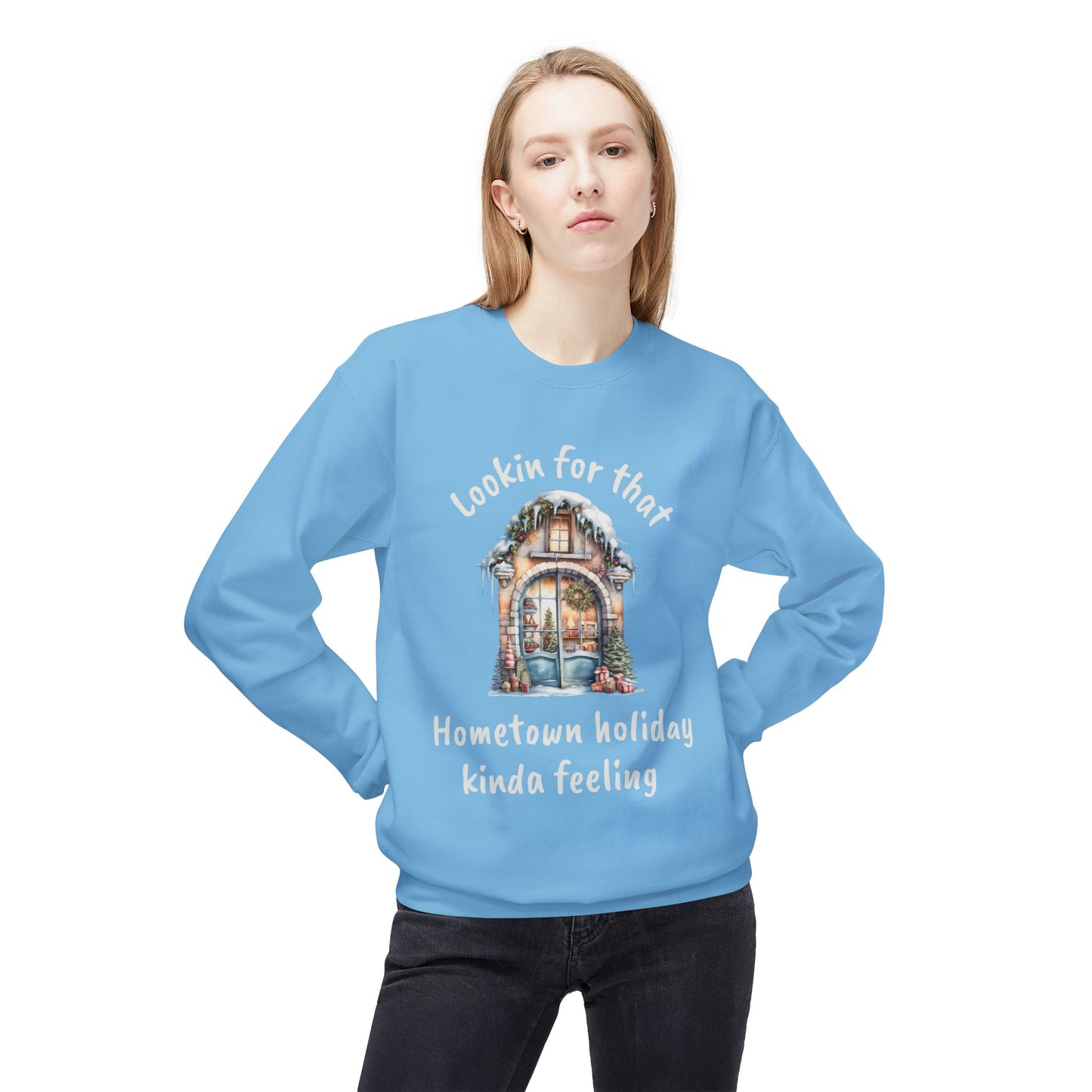 Hometown holiday kinda feeling Sweatshirt | Cozy Christmas movie cottage design