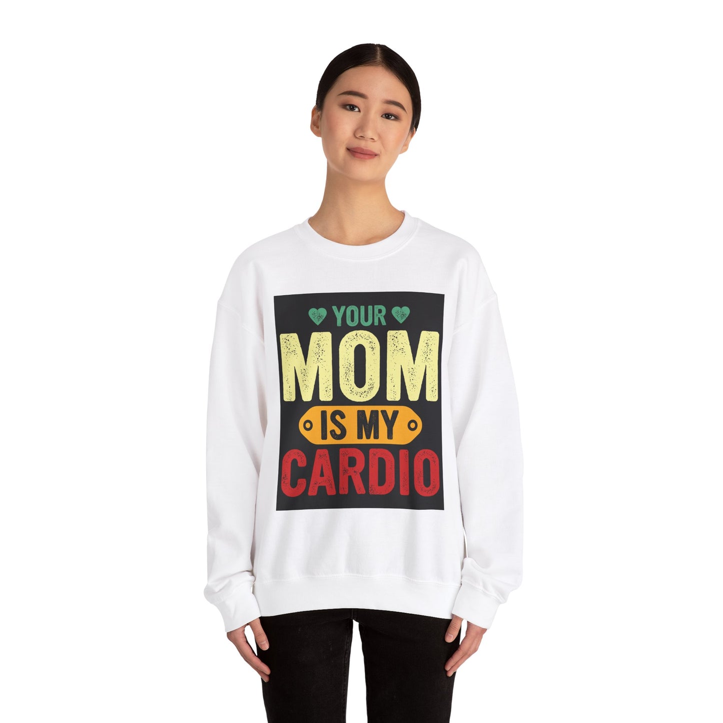 Your Mom Is My Cardio Sweatshirt - Fun Unisex Heavy Blend™ Crewneck for Fitness Enthusiasts