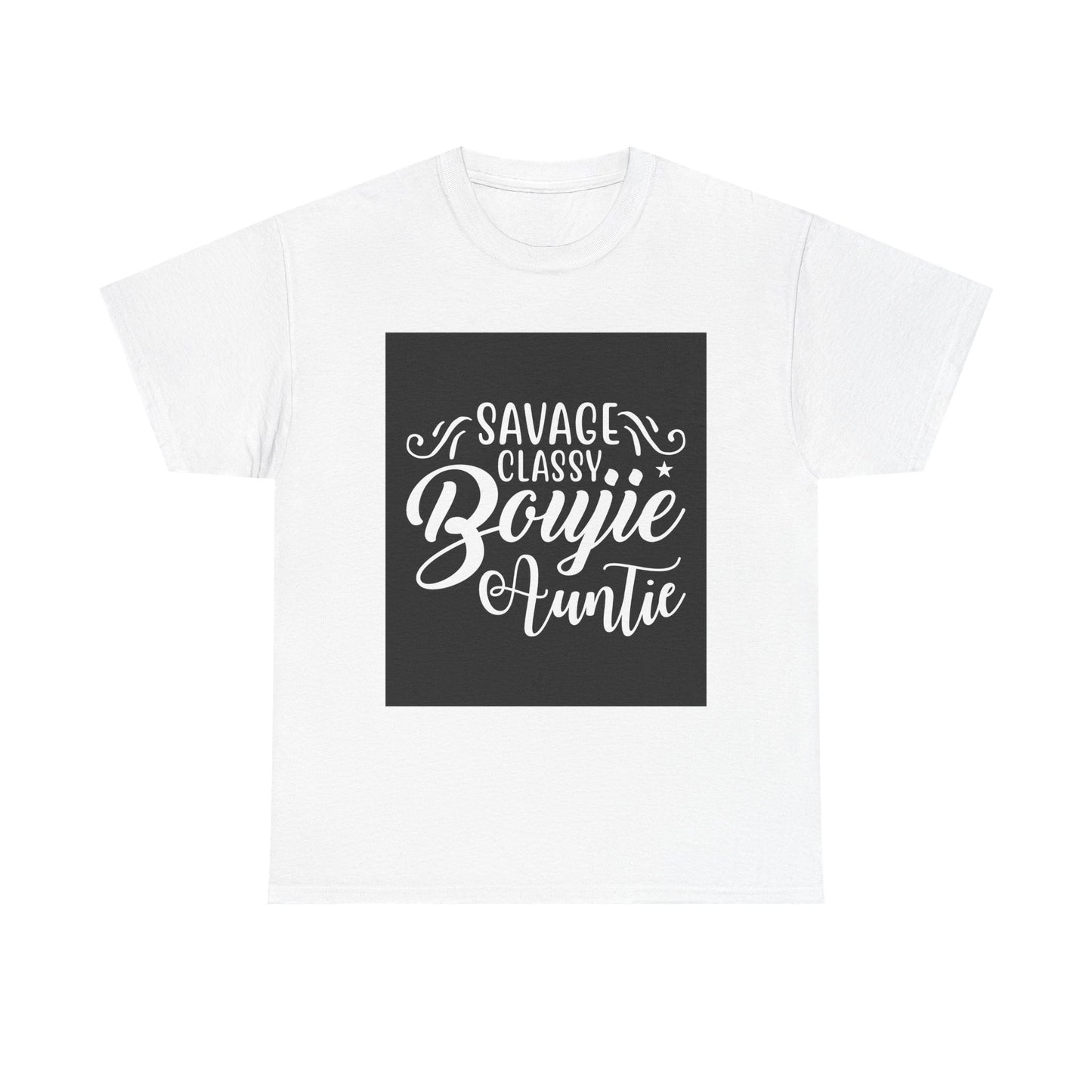 Savage Classy Boujie Auntie Unisex Heavy Cotton Tee