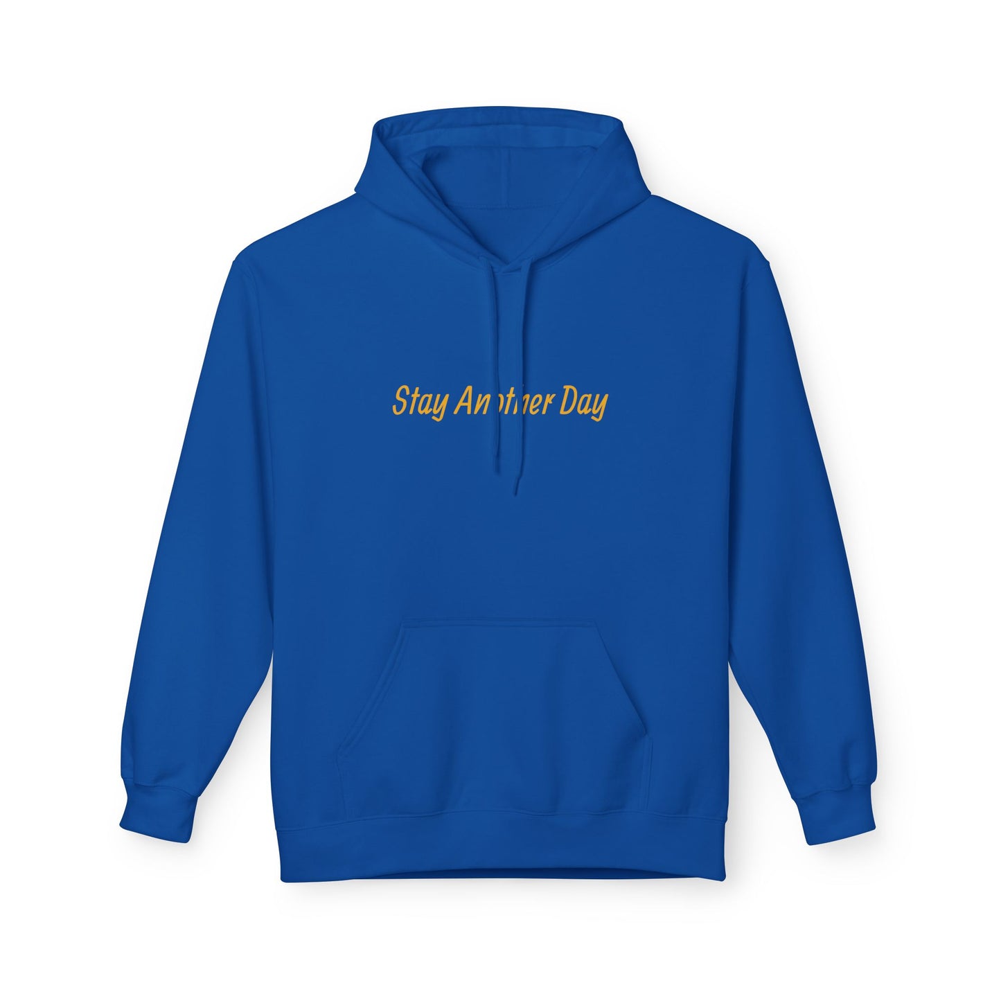 Stay Another Day Hoodie, Inspirational Fleece Sweatshirt, Unisex Gift, Motivational Apparel, Casual Hoodie for Everyday Wear