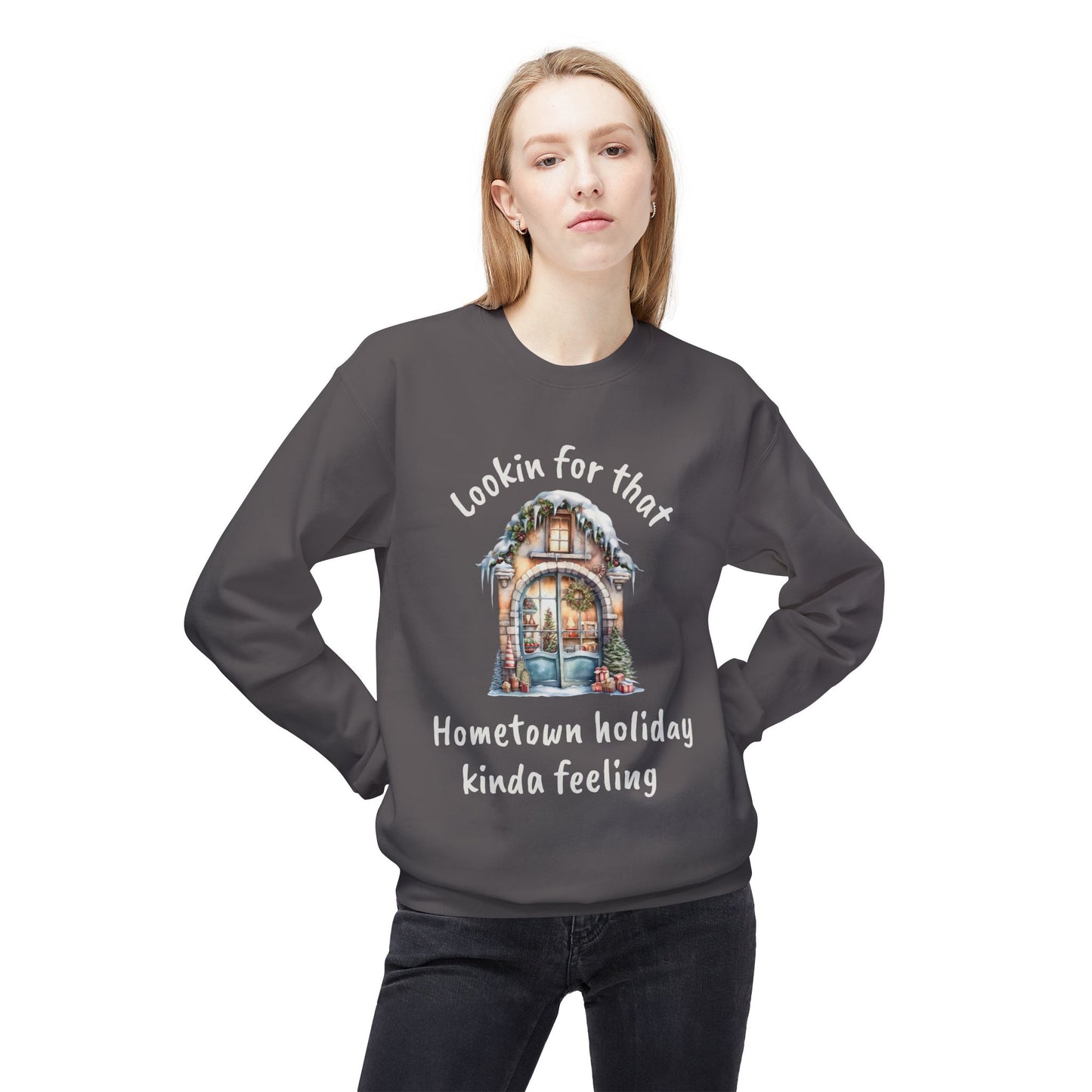 Hometown holiday kinda feeling Sweatshirt | Cozy Christmas movie cottage design