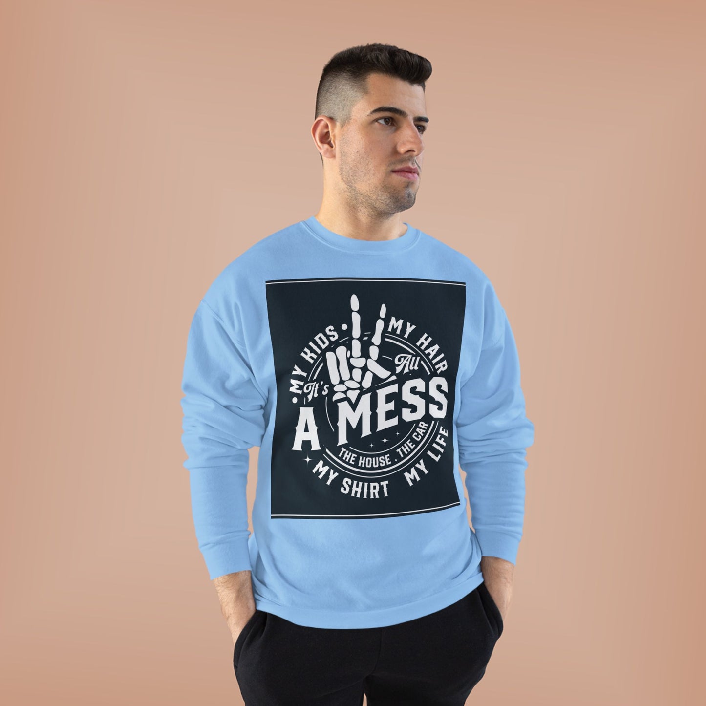 Messy Life Eco-Friendly Sweatshirt for Moms