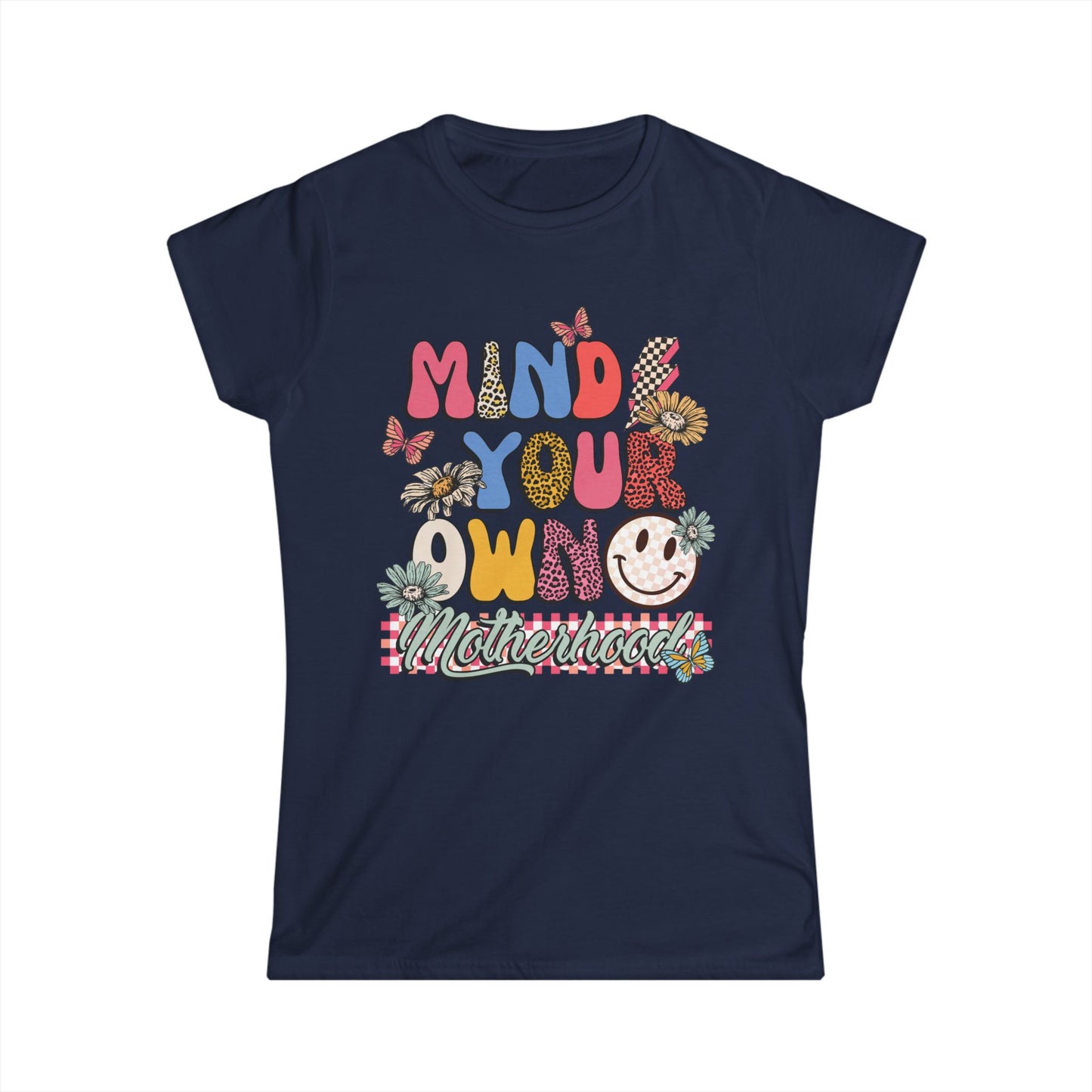Mind Your Own Motherhood Women's Softstyle Tee - Cute Graphic Tee for Moms