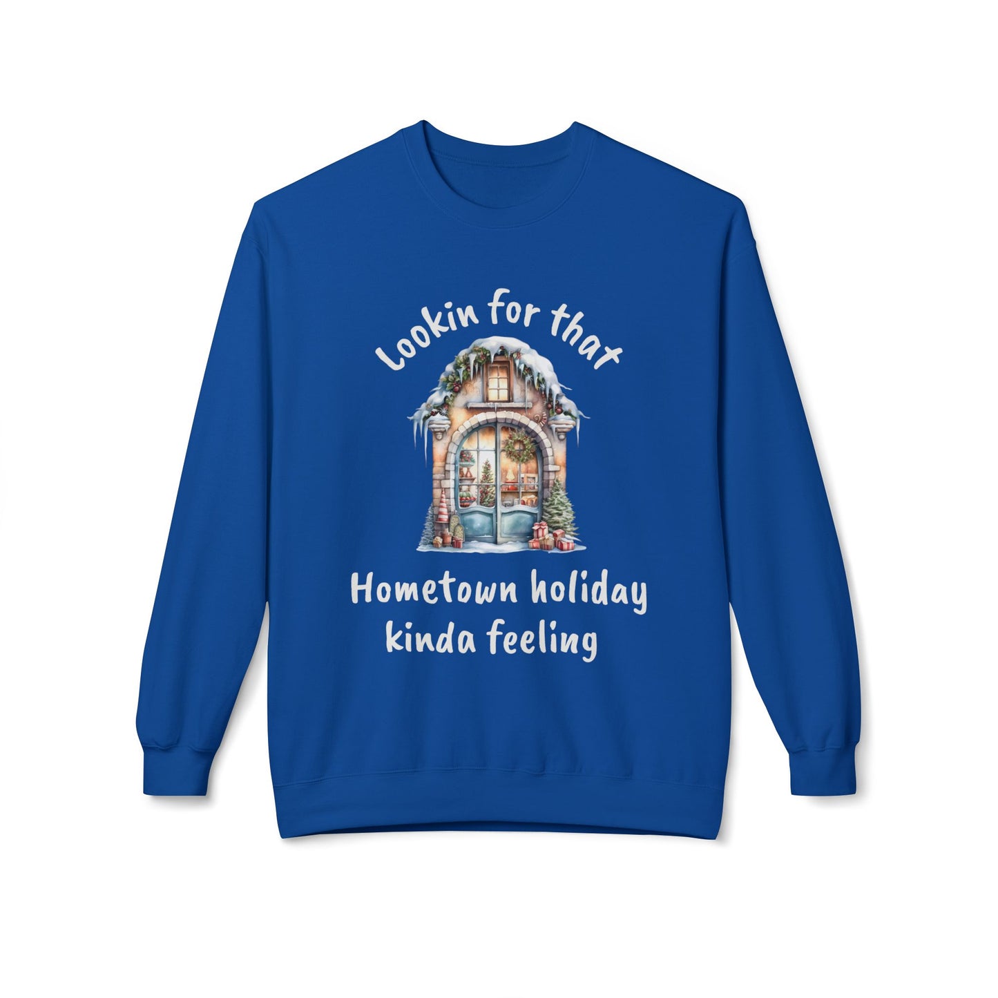 Hometown holiday kinda feeling Sweatshirt | Cozy Christmas movie cottage design