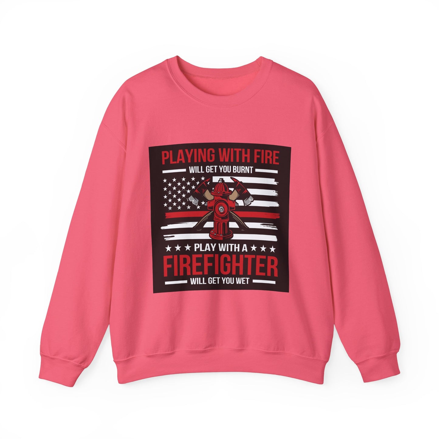 Firefighter Humor Crewneck Sweatshirt - "Playing with Fire" Design