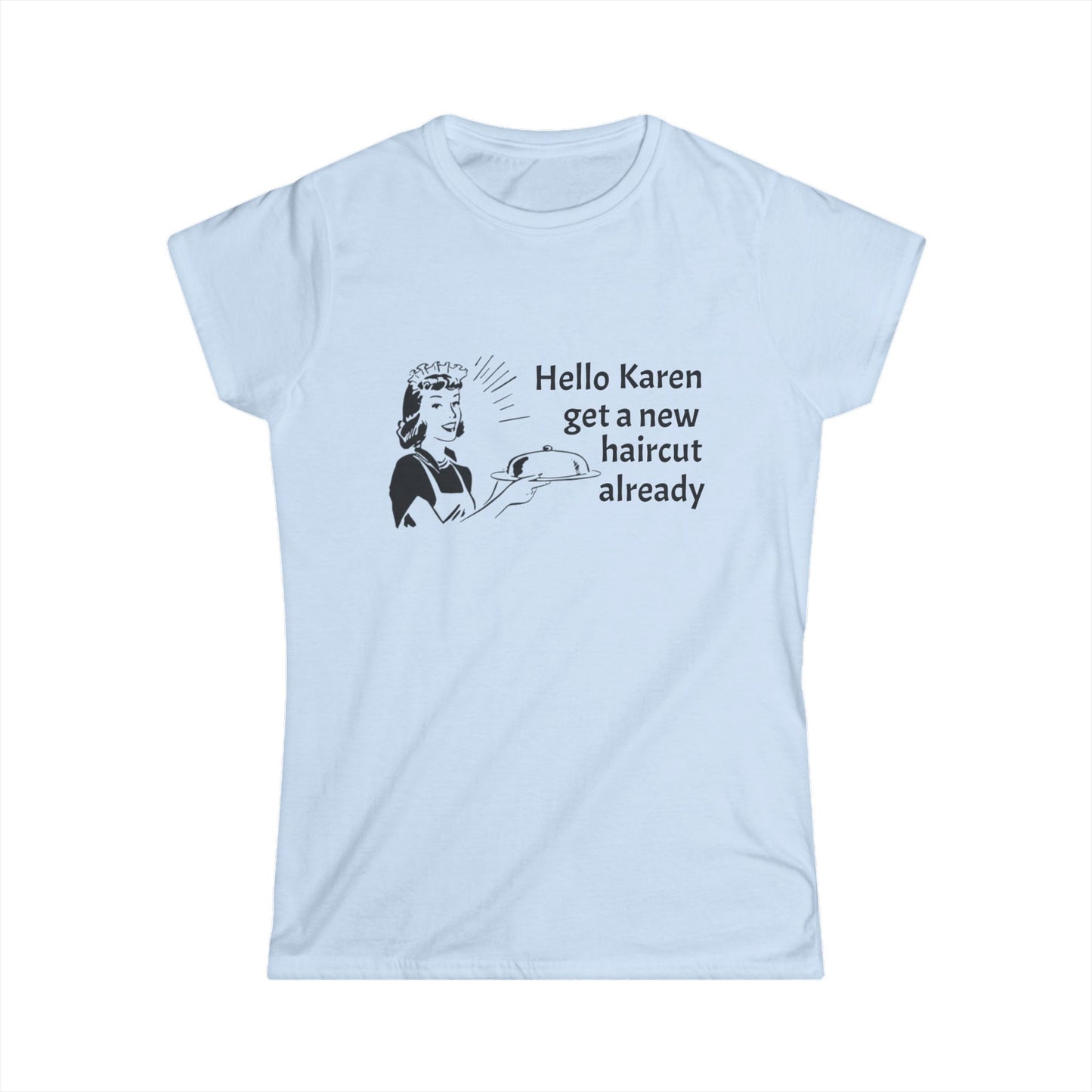 Hello Karen Women's Softstyle Tee - Fun Graphic T-Shirt, Gift for Hair Salon Lovers, Casual Wear, Funny Tee for Friends