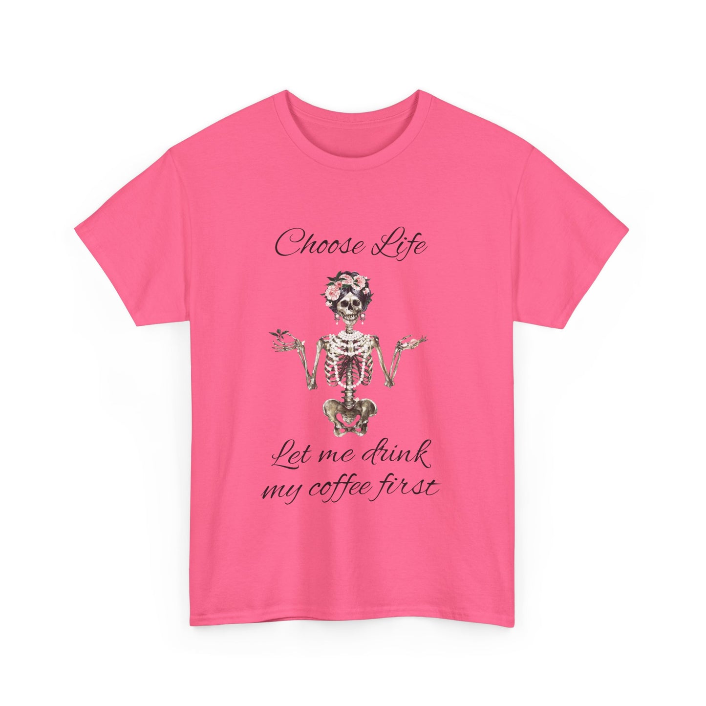 Choose Life Skeleton Unisex Heavy Cotton Tee - 'Let Me Drink My Coffee First' Graphic Tee