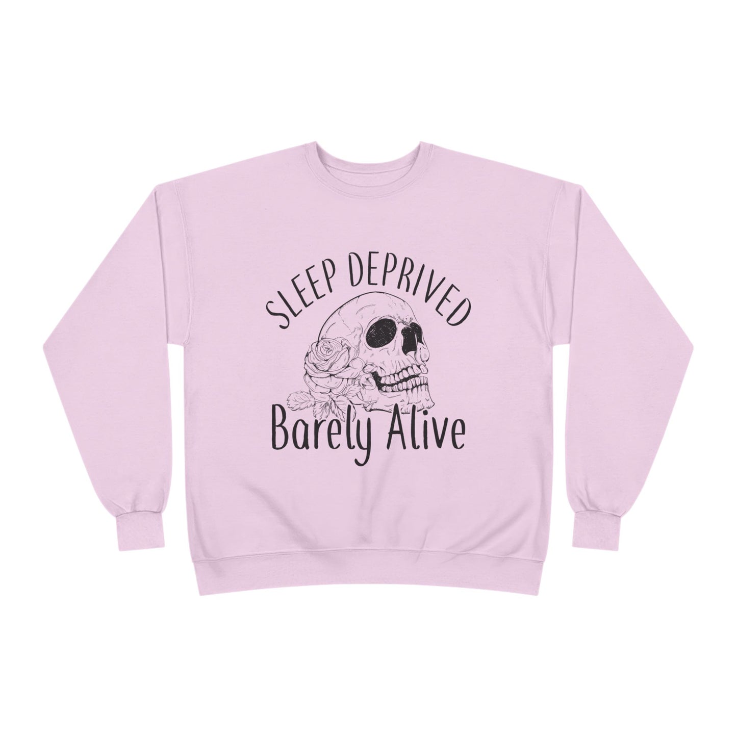 Sleep Deprived Crewneck Sweatshirt - Unisex EcoSmart® | Barely Alive Design