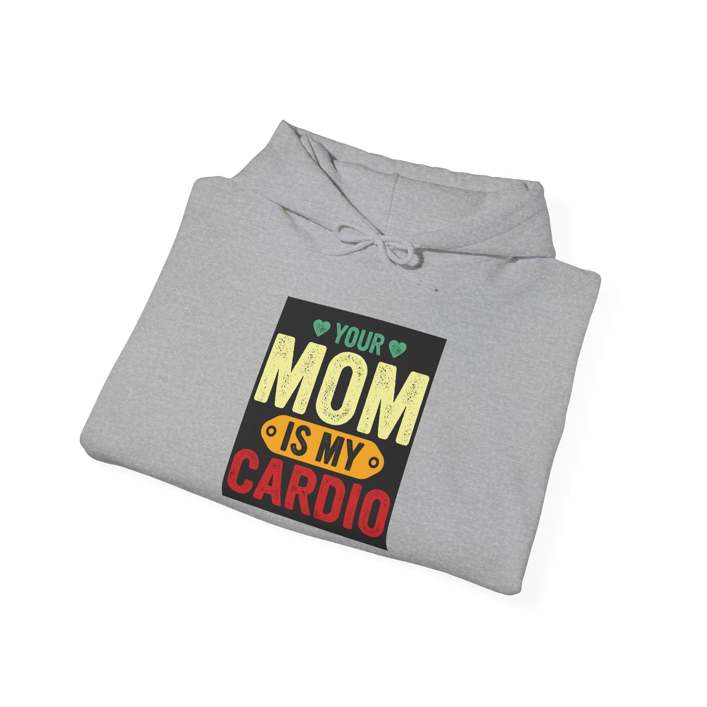 Your Mom Is My Cardio Hoodie - Unisex Heavy Blend Sweatshirt