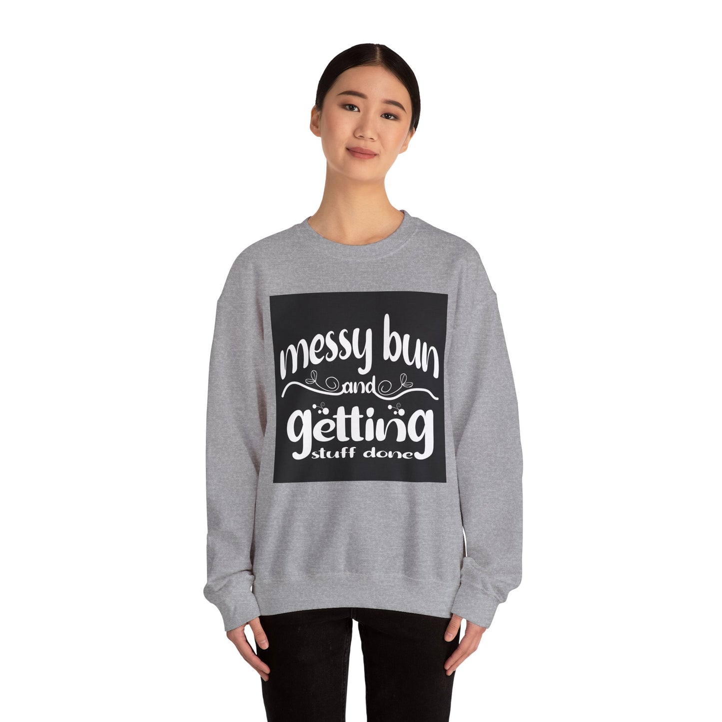 Messy Bun Crewneck Sweatshirt - Get Stuff Done