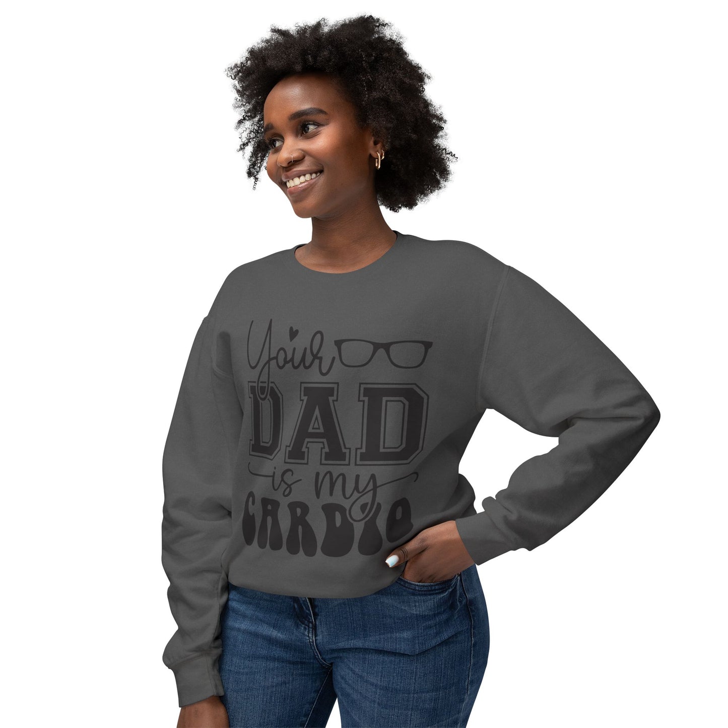 Your Dad Is My Cardio Unisex Lightweight Crewneck Sweatshirt - Perfect Gift for Fitness Lovers