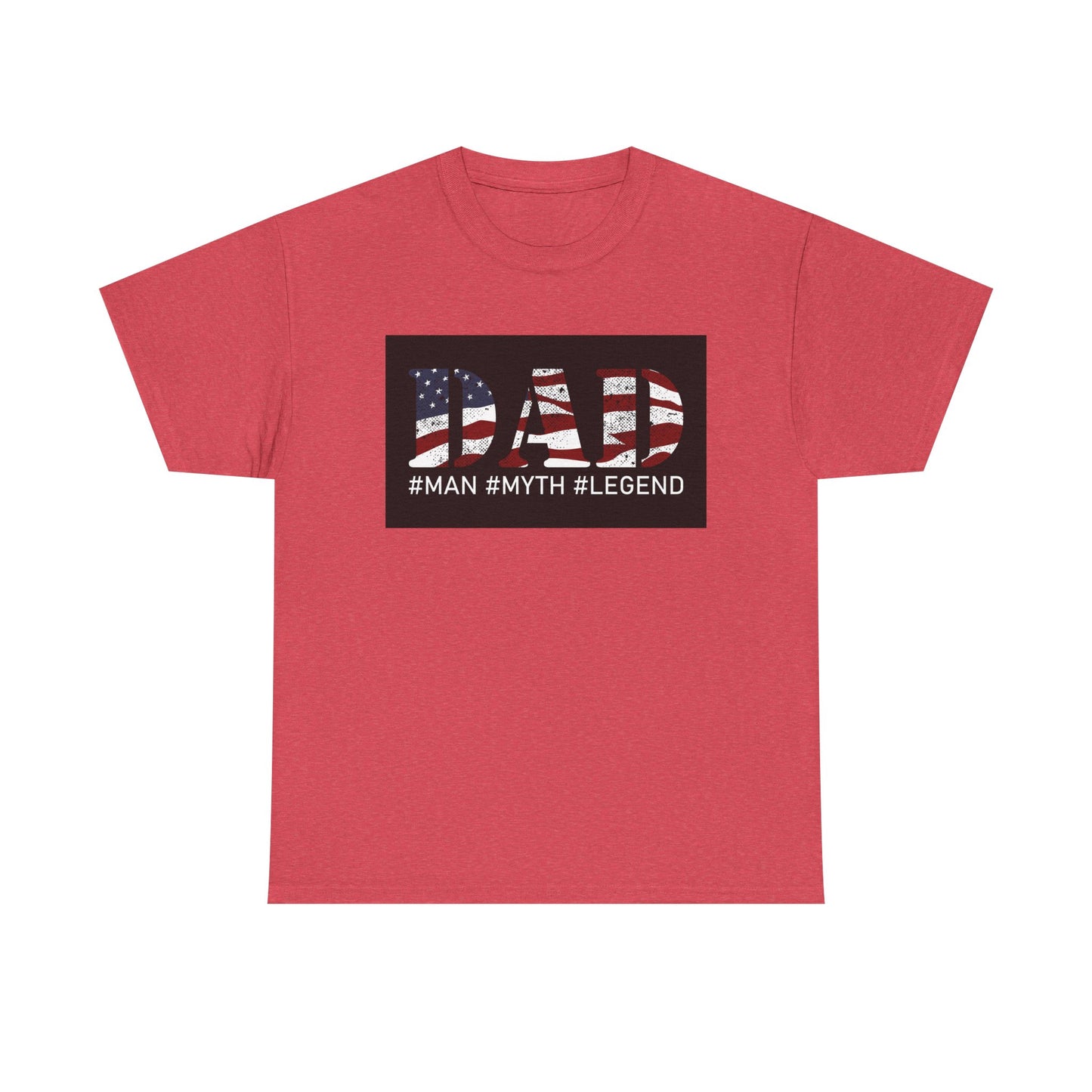 Patriotic Dad Tee - #Man #Myth #Legend Unisex Heavy Cotton T-Shirt