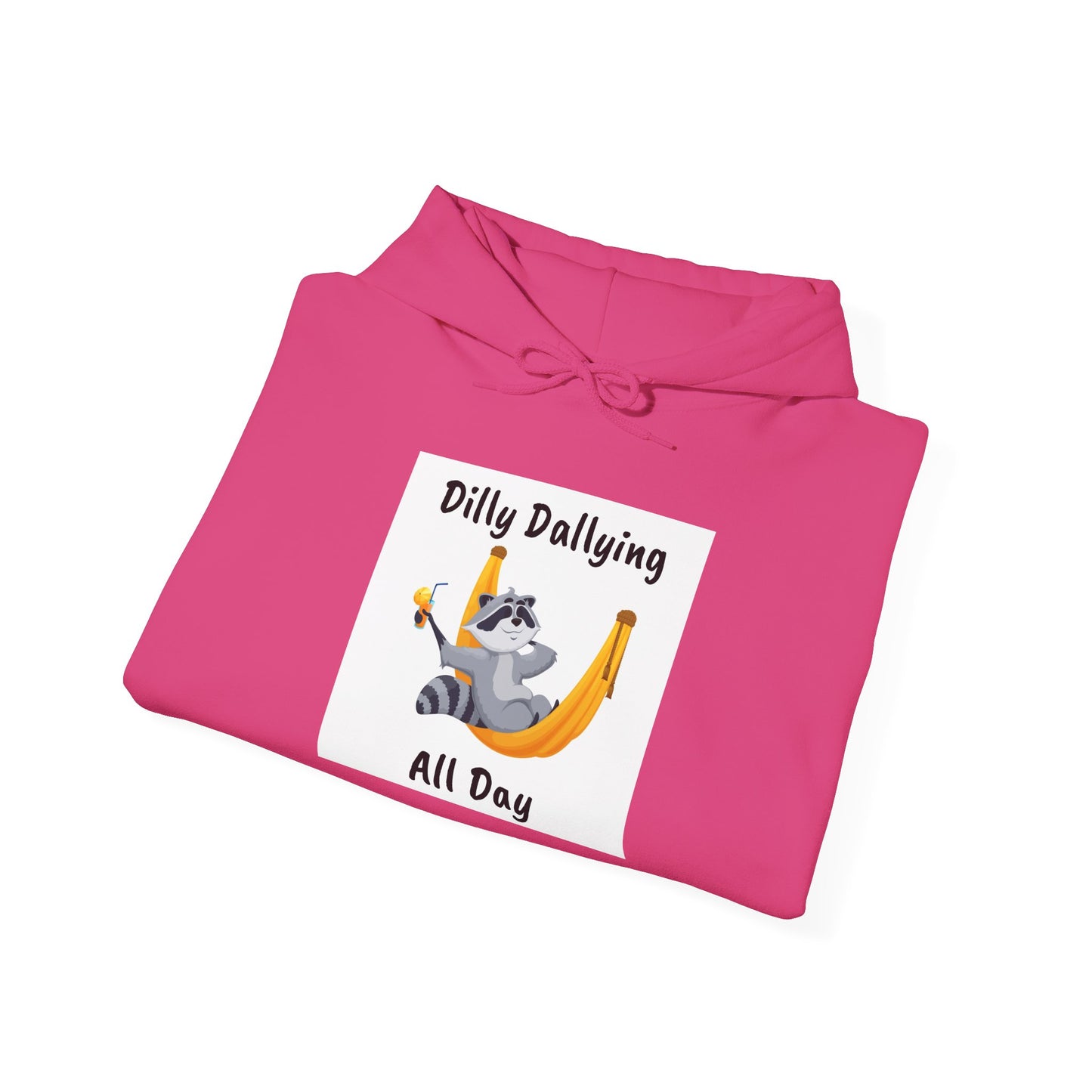 Dilly Dallying Unisex Hoodie - Cozy Hooded Sweatshirt for Relaxation