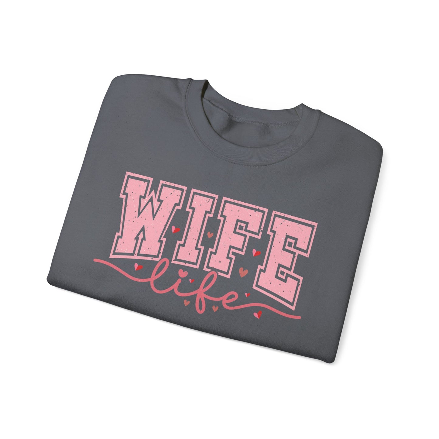 Wife Life Sweatshirt - Unisex Heavy Blend™ Crewneck for Celebrating Love