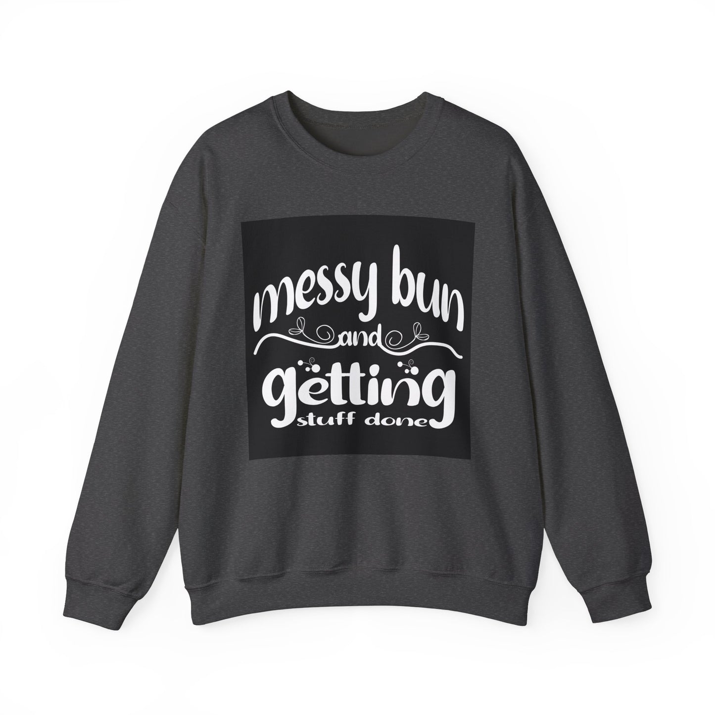 Messy Bun Crewneck Sweatshirt - Get Stuff Done