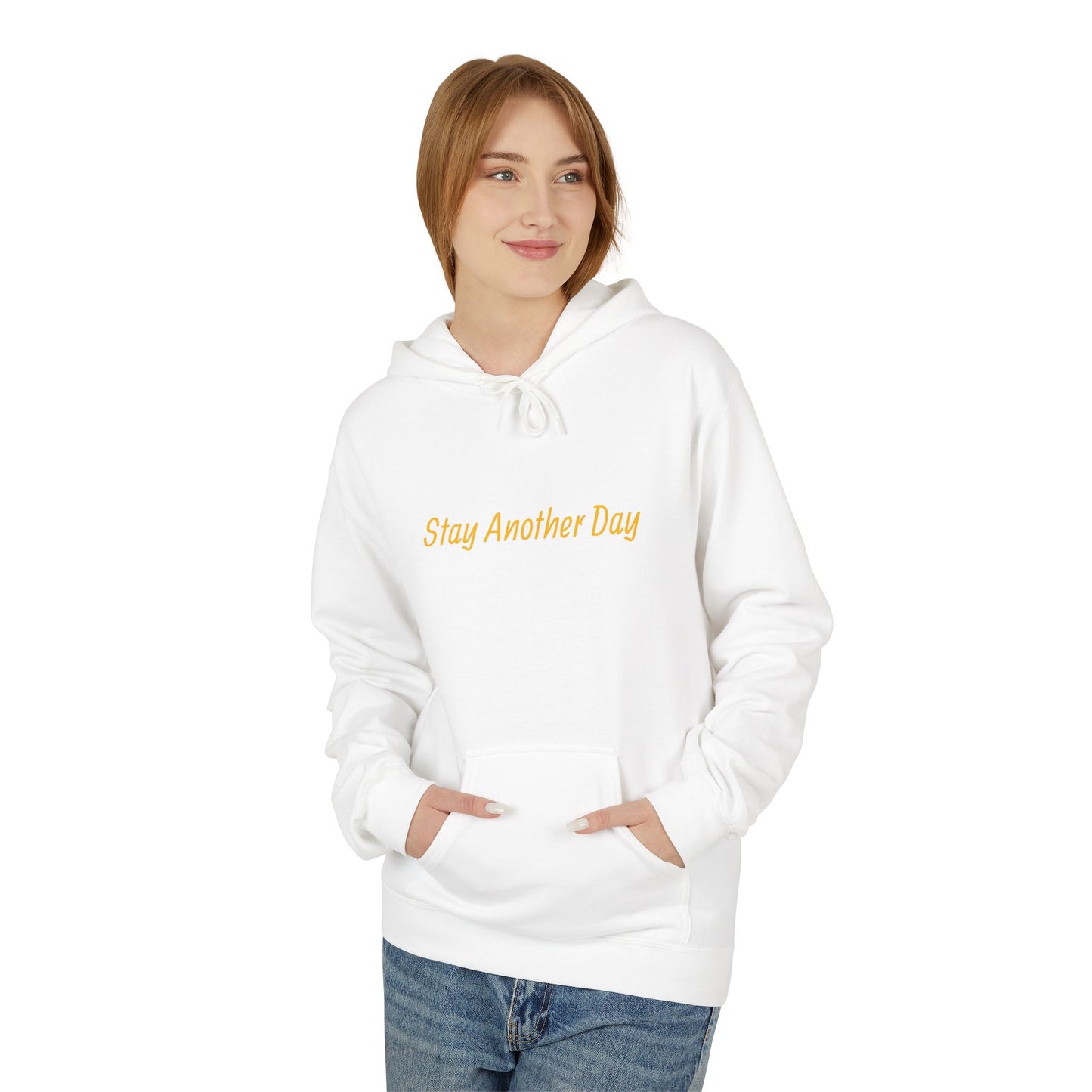 Stay Another Day Hoodie, Inspirational Fleece Sweatshirt, Unisex Gift, Motivational Apparel, Casual Hoodie for Everyday Wear