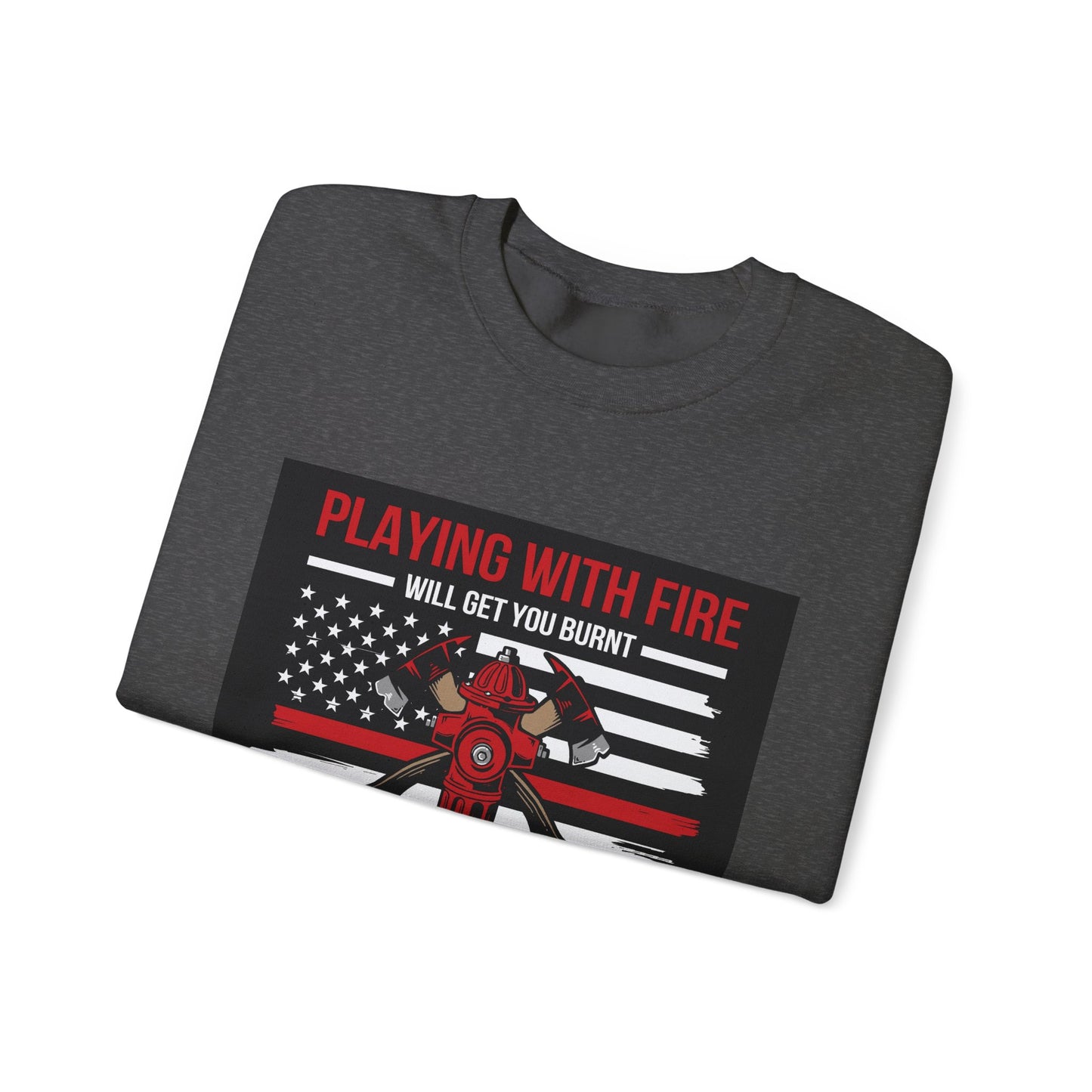 Firefighter Humor Crewneck Sweatshirt - "Playing with Fire" Design