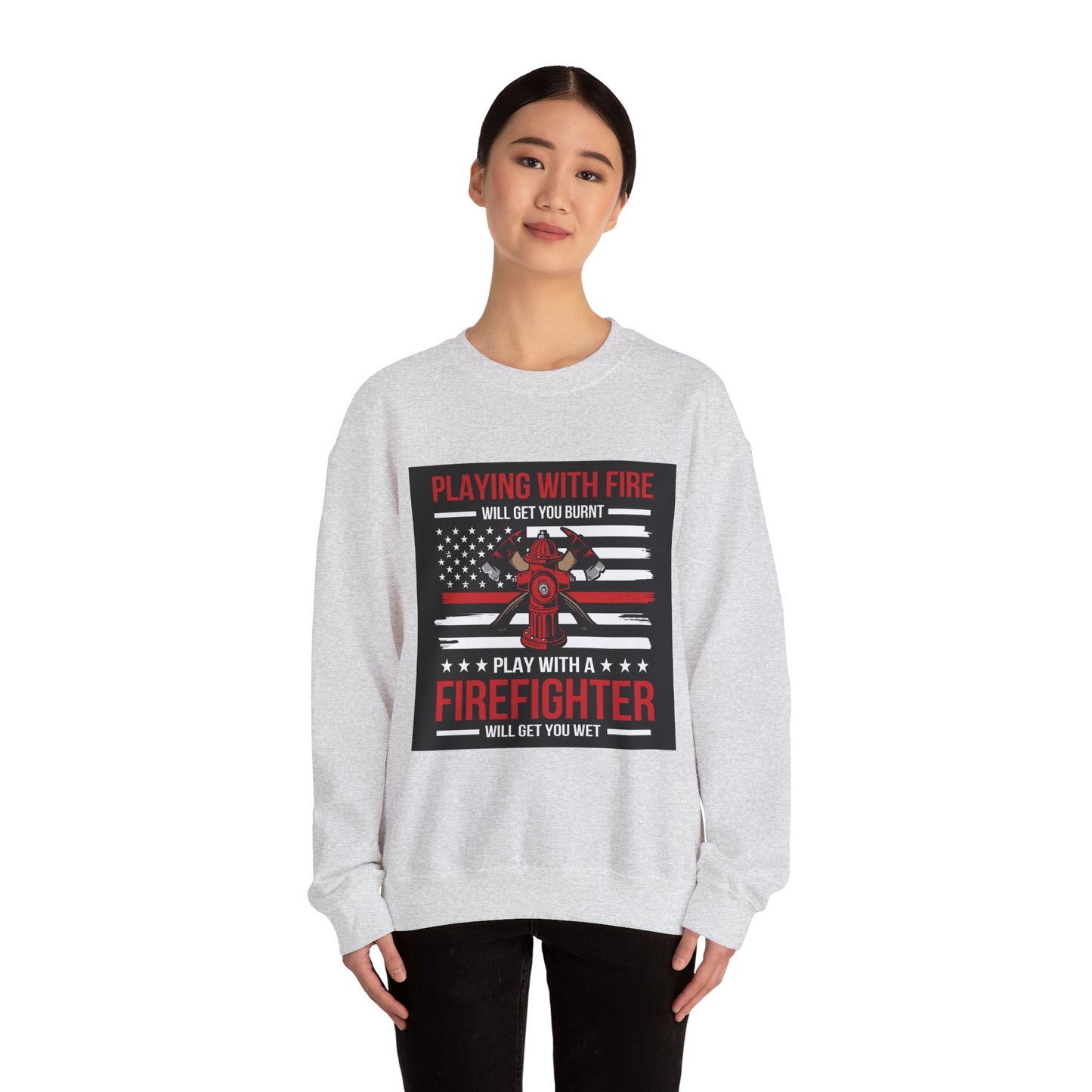 Firefighter Humor Crewneck Sweatshirt - "Playing with Fire" Design