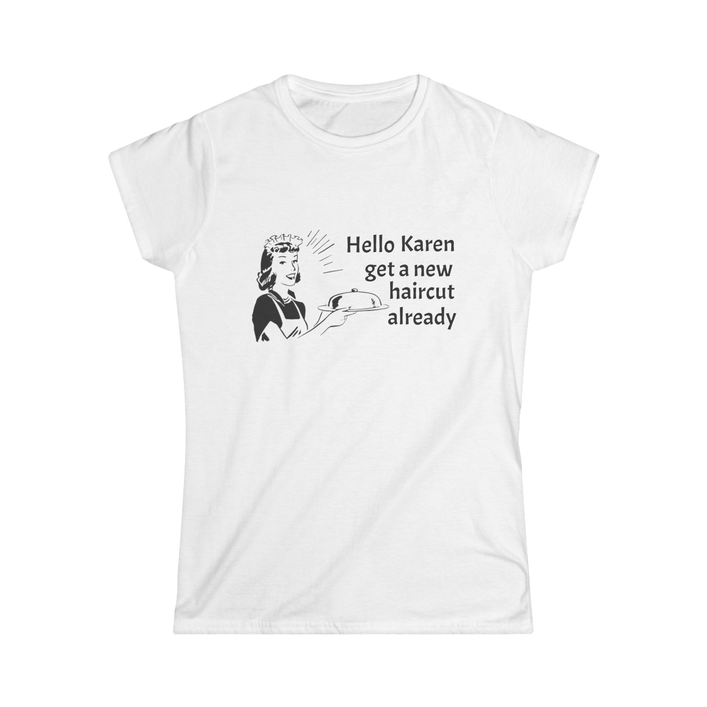 Hello Karen Women's Softstyle Tee - Fun Graphic T-Shirt, Gift for Hair Salon Lovers, Casual Wear, Funny Tee for Friends