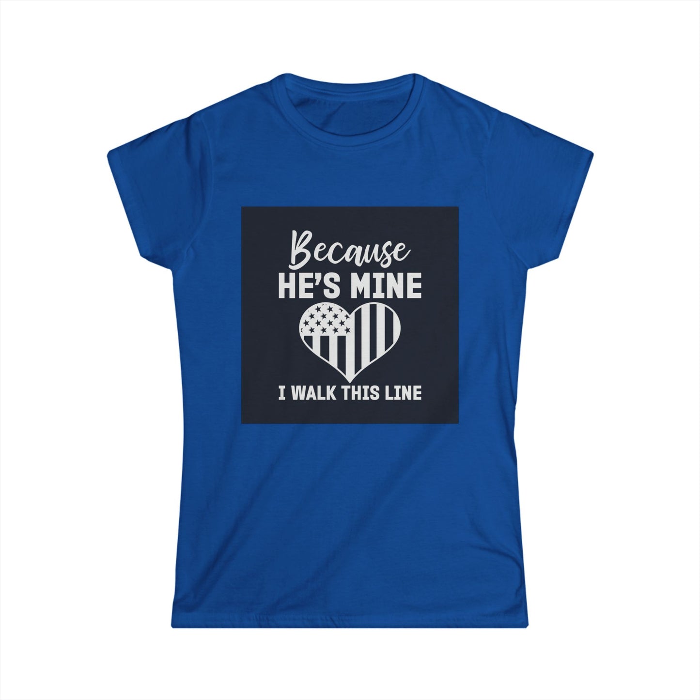 Patriotic Women's Softstyle Tee - "Because He's Mine, I Walk This Line"