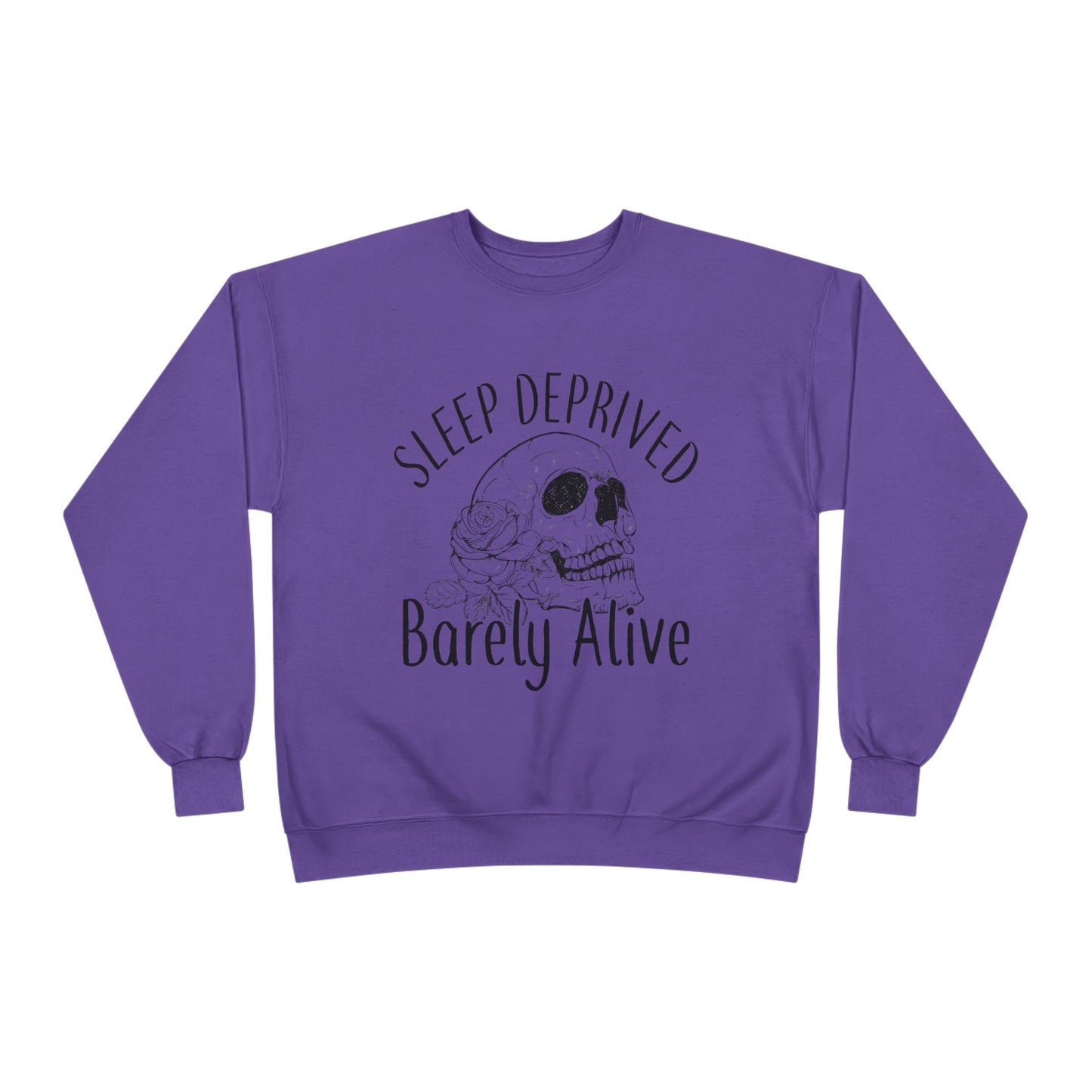 Sleep Deprived Crewneck Sweatshirt - Unisex EcoSmart® | Barely Alive Design