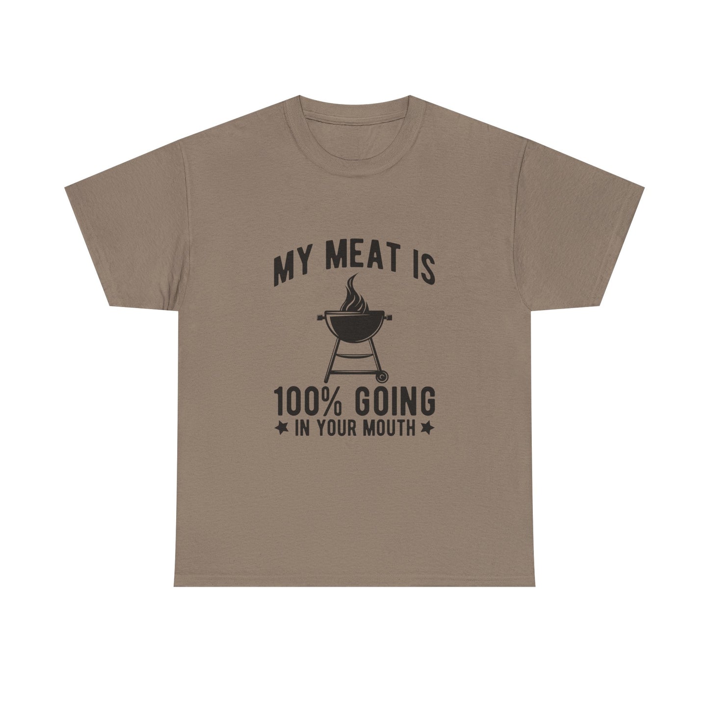 Funny BBQ Lover Unisex Heavy Cotton Tee - "My Meat Is 100% Going In Your Mouth"