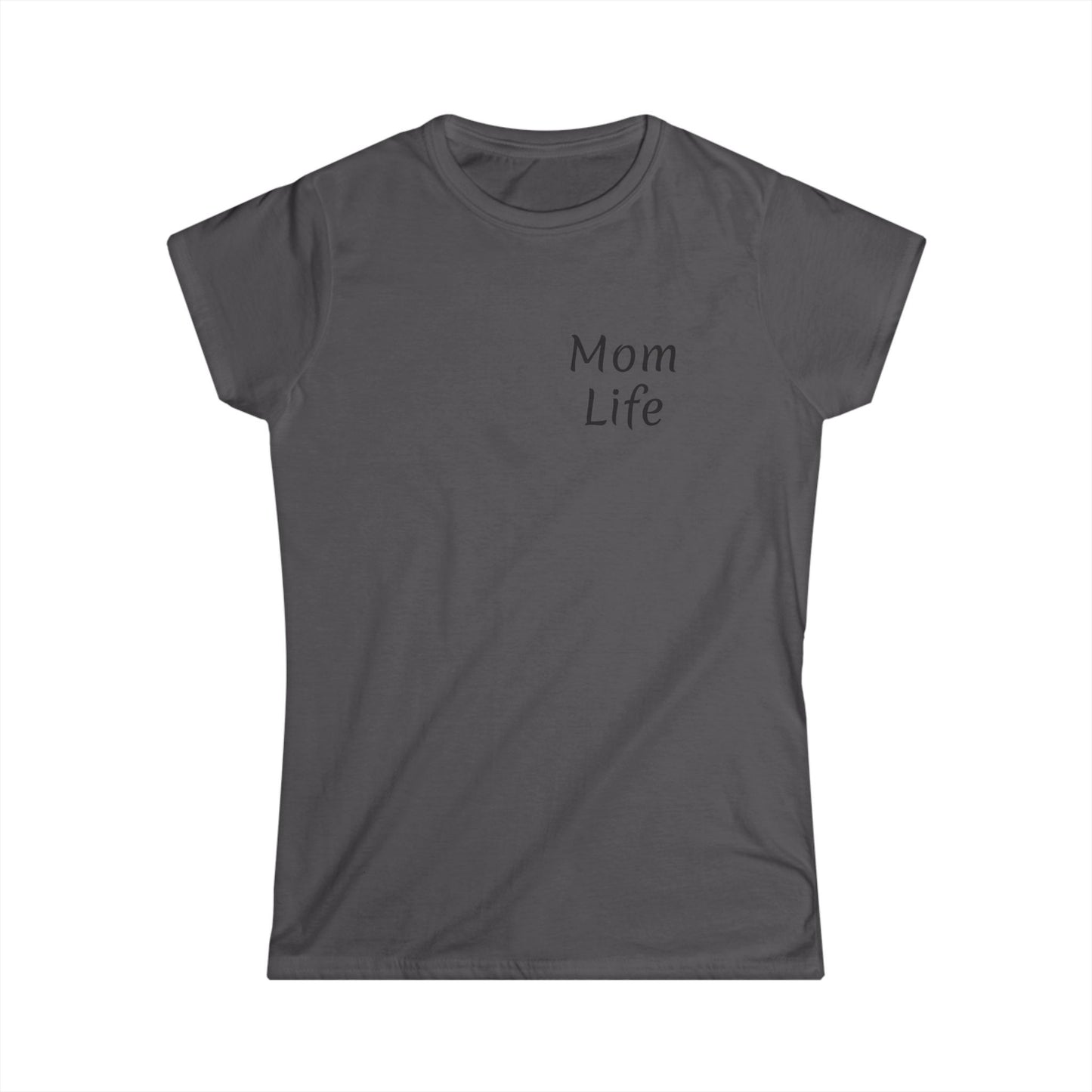 Mom Life Women's Softstyle Tee - Cute Graphic Tee for Mothers