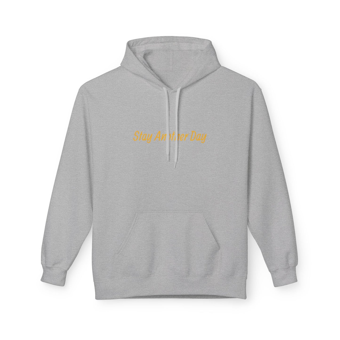 Stay Another Day Hoodie, Inspirational Fleece Sweatshirt, Unisex Gift, Motivational Apparel, Casual Hoodie for Everyday Wear