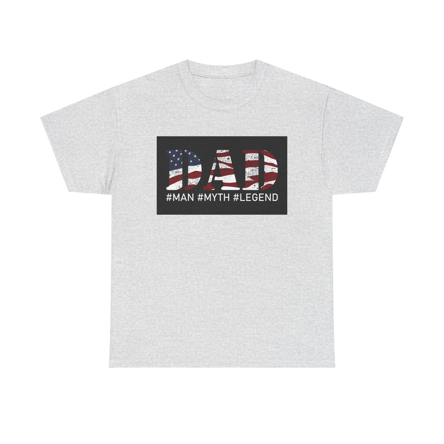 Patriotic Dad Tee - #Man #Myth #Legend Unisex Heavy Cotton T-Shirt