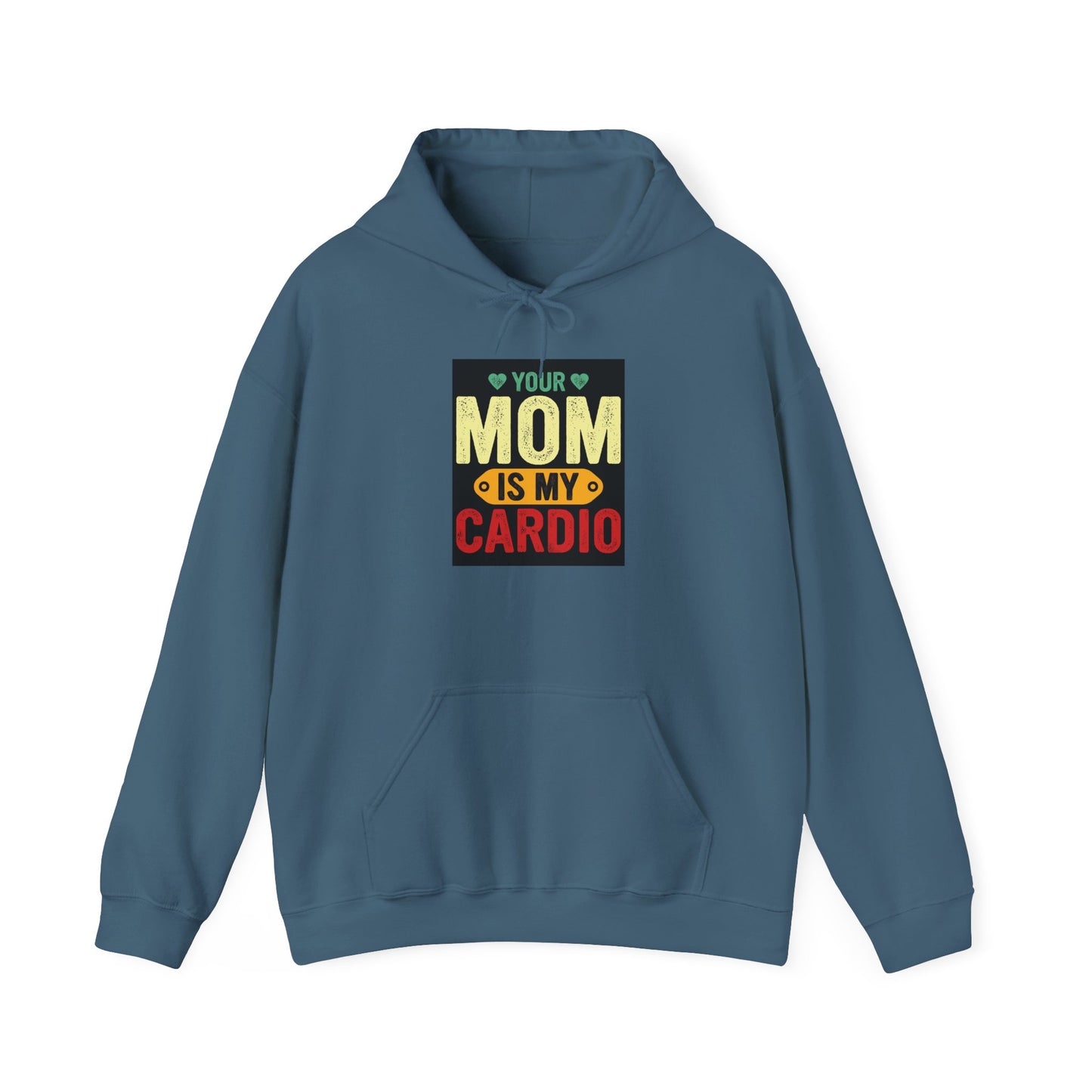 Your Mom Is My Cardio Hoodie - Unisex Heavy Blend Sweatshirt