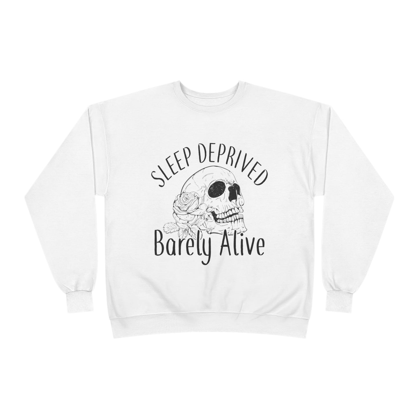 Sleep Deprived Crewneck Sweatshirt - Unisex EcoSmart® | Barely Alive Design