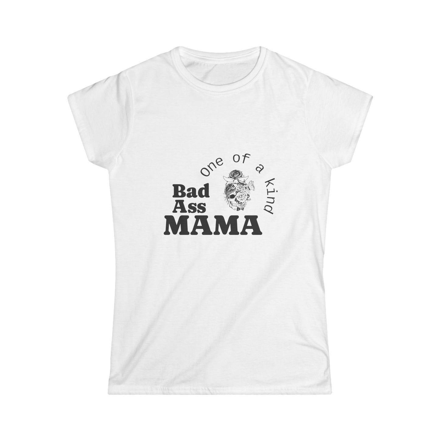 Bad Ass Mama Women's Softstyle Tee - One of a Kind Graphic Shirt