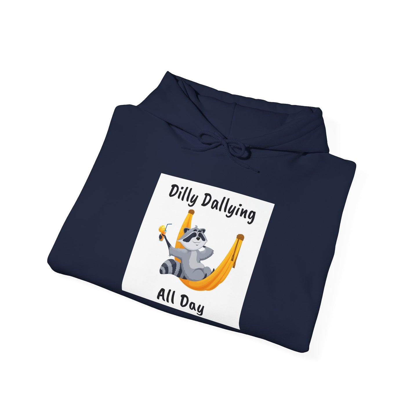 Dilly Dallying Unisex Hoodie - Cozy Hooded Sweatshirt for Relaxation