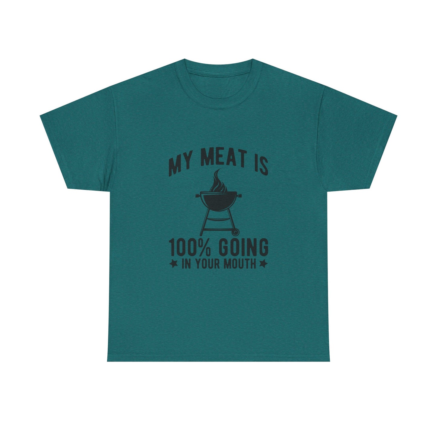 Funny BBQ Lover Unisex Heavy Cotton Tee - "My Meat Is 100% Going In Your Mouth"