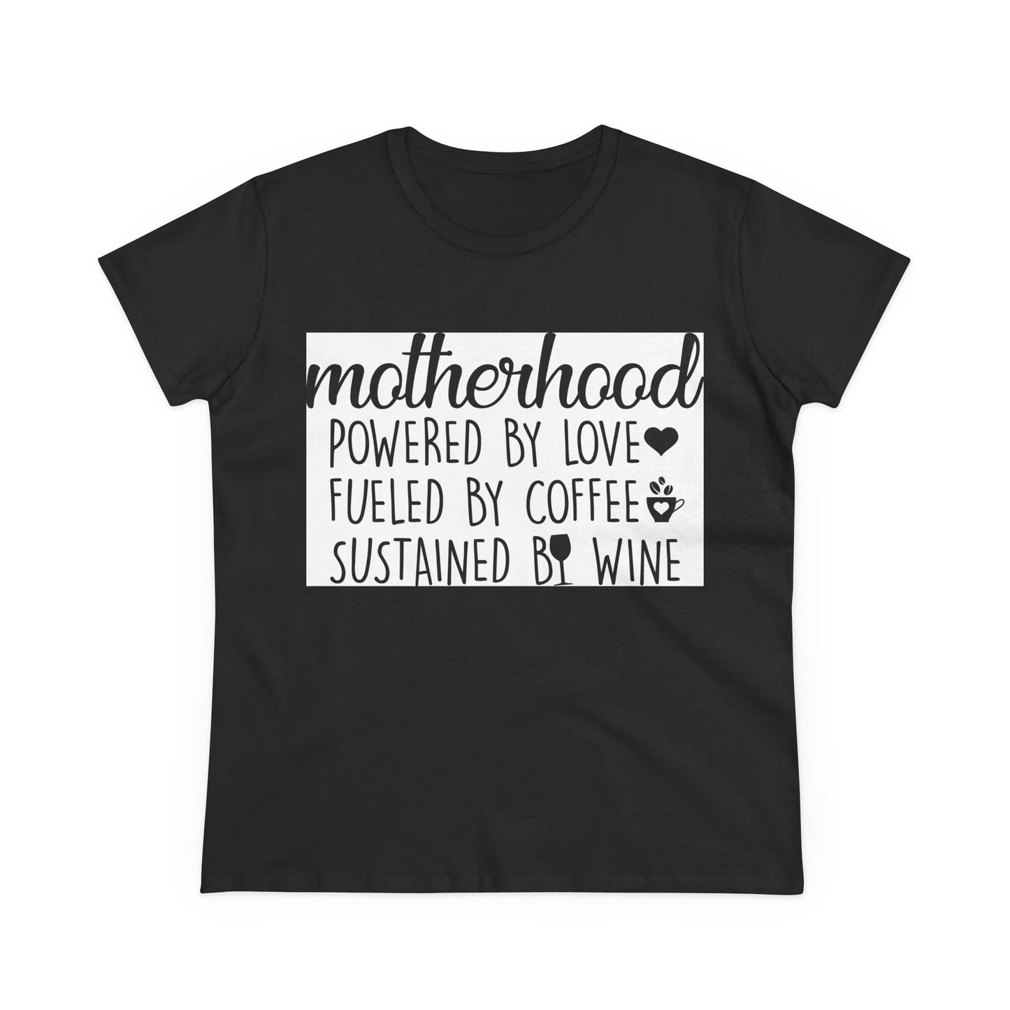 Empowered Motherhood Cotton Tee - Fueled by Love, Coffee & Wine