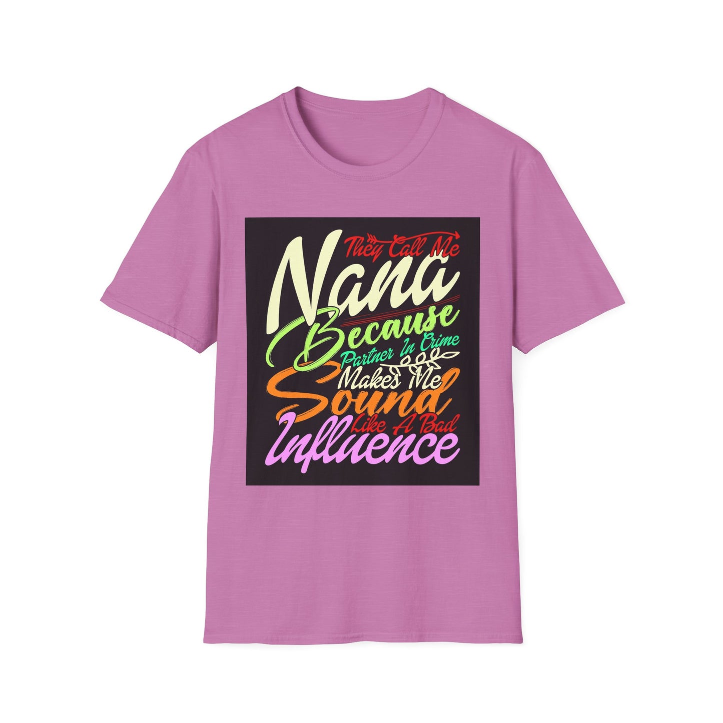 Nana Bad Influence Unisex Softstyle T-Shirt - Fun Gift for Grandparents